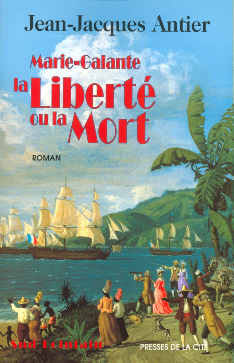 Marie-Galante : La liberté ou la mort 9782702876169