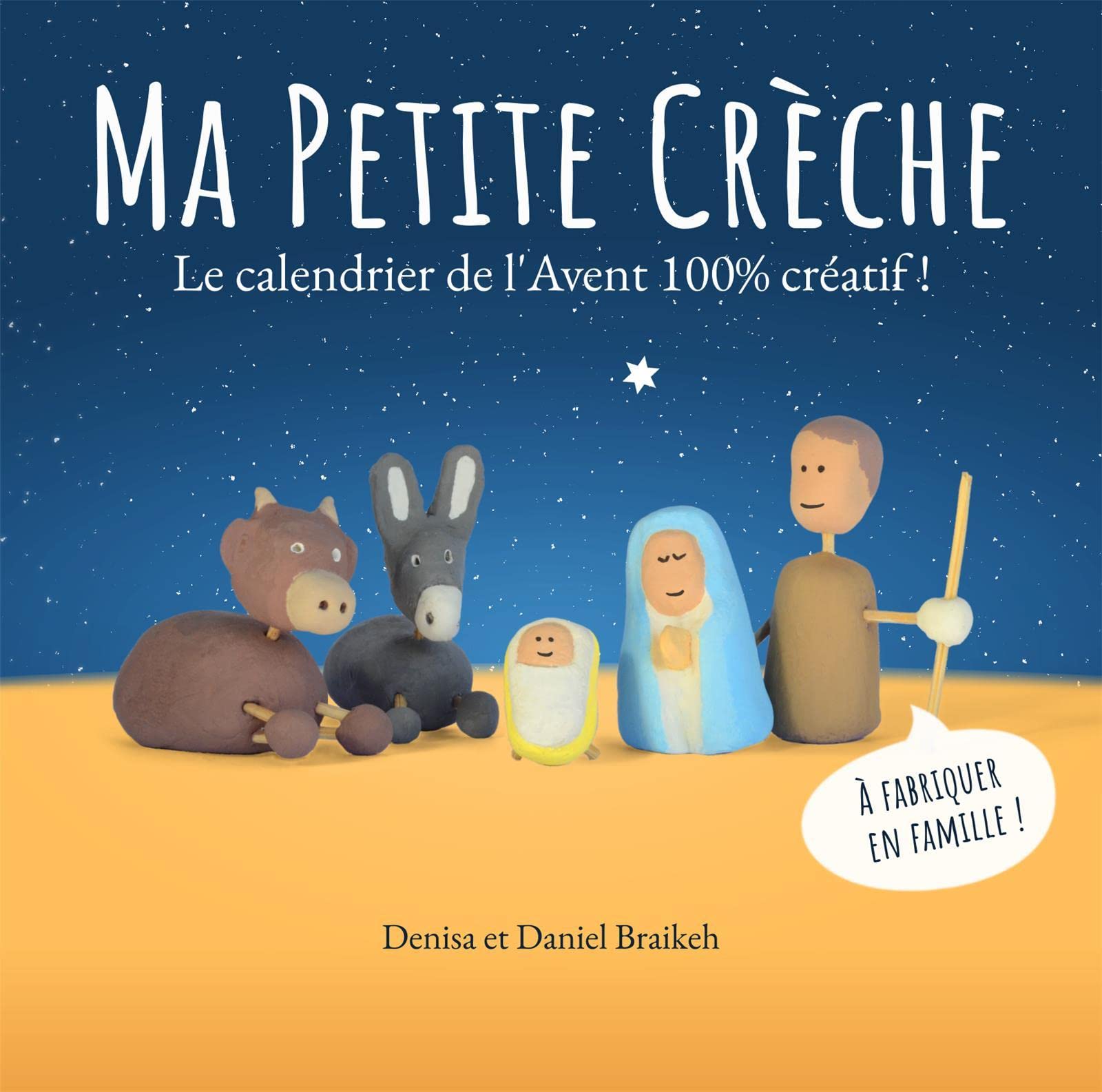 Ma petite crèche - Le calendrier de l'Avent 100 % créatif ! A fabriquer en famille ! 9782353898633