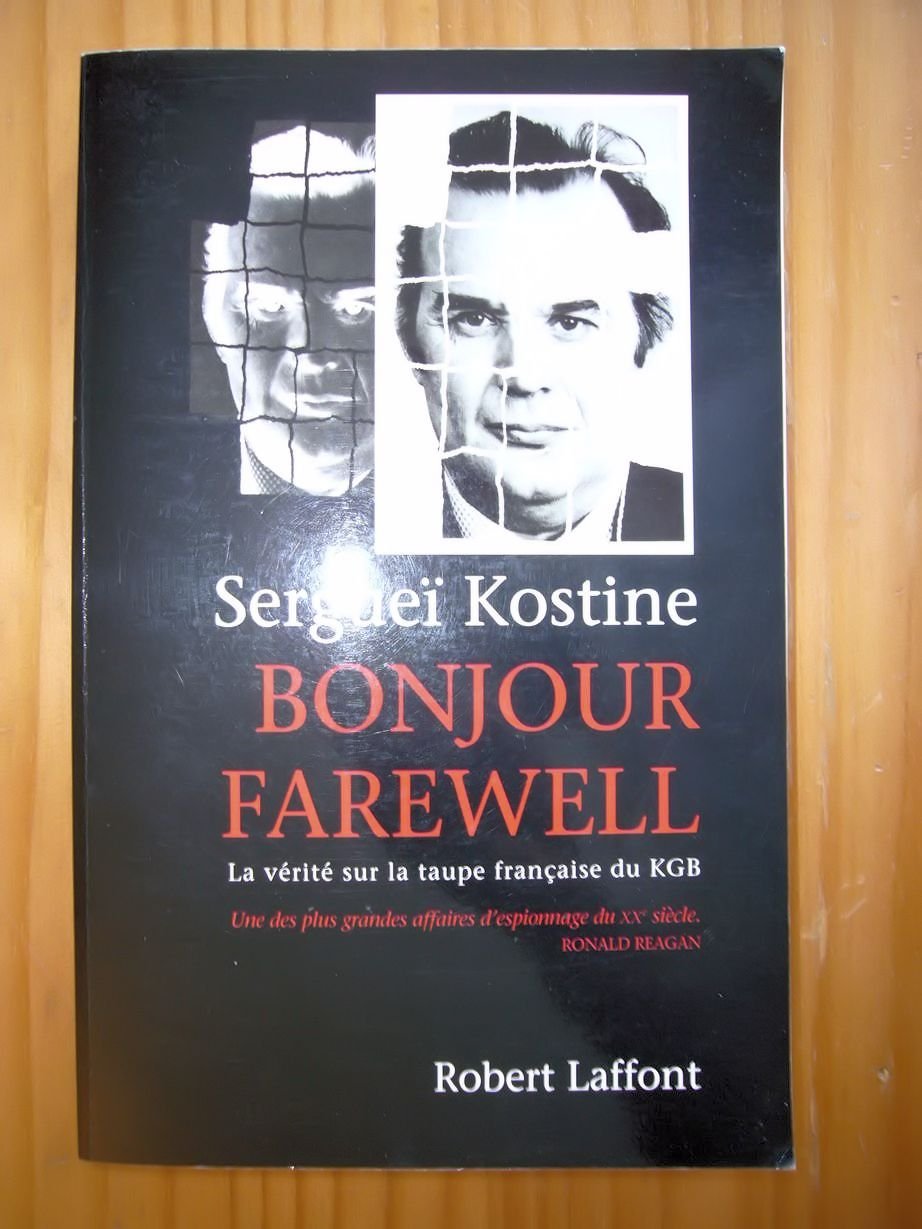 Bonjour, Farewell. La Verite Sur La Taupe Francaise Du Kgb 9782221079089
