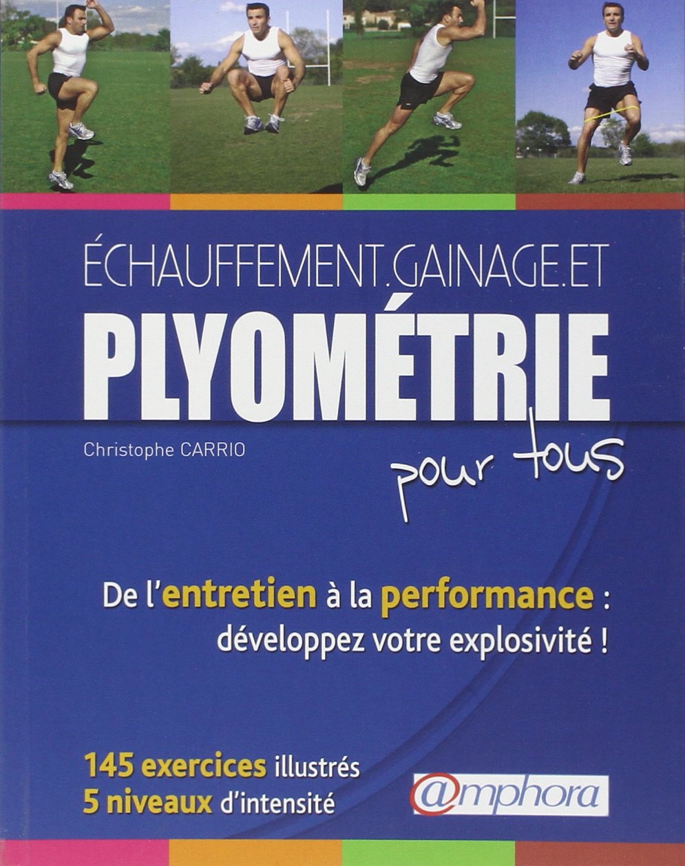Echauffement gainage et plyométrie pour tous: De l'entretien à la performance 9782851807489