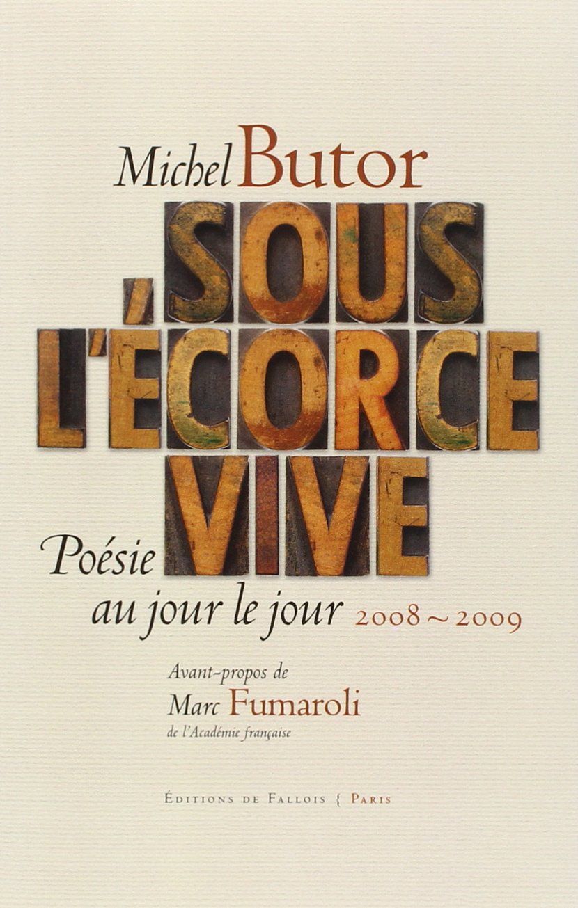 Sous l'écorce vive. Poésie au jour le jour 2008-2009 9782877068659