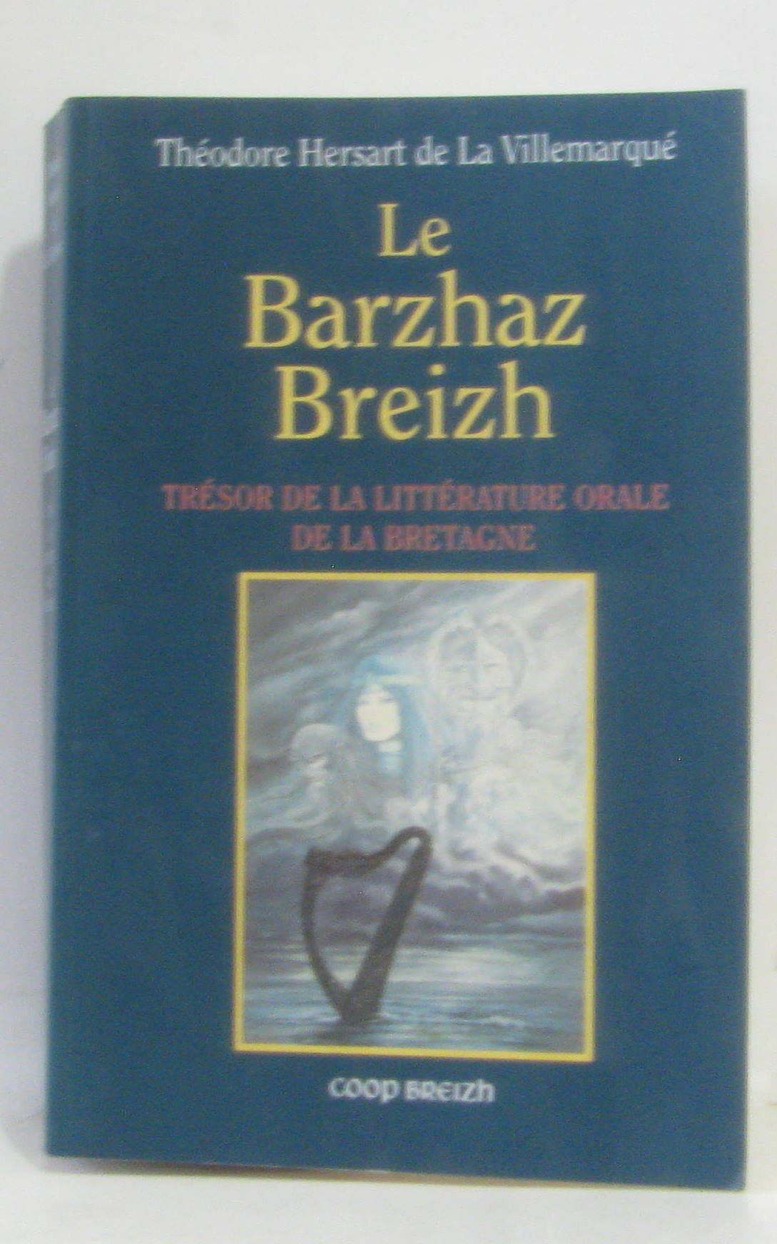 Le Barzhaz Breizh. Les textes fondateurs 9782909924854