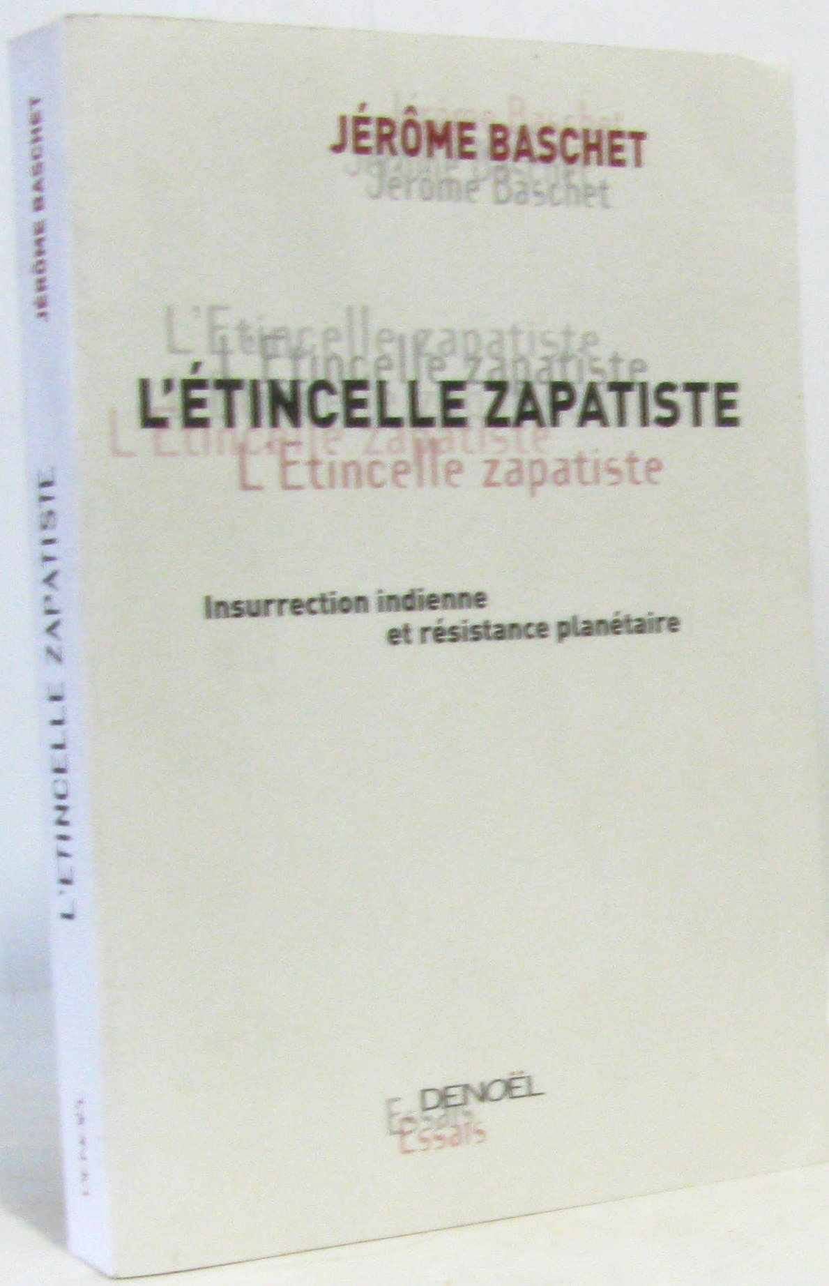 L'Etincelle zapatiste : Insurrection indienne et résistance planétaire 9782207253106