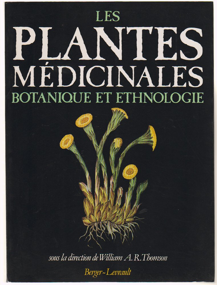 Les Plantes médicinales : Botanique et ethnologie 9782701304328