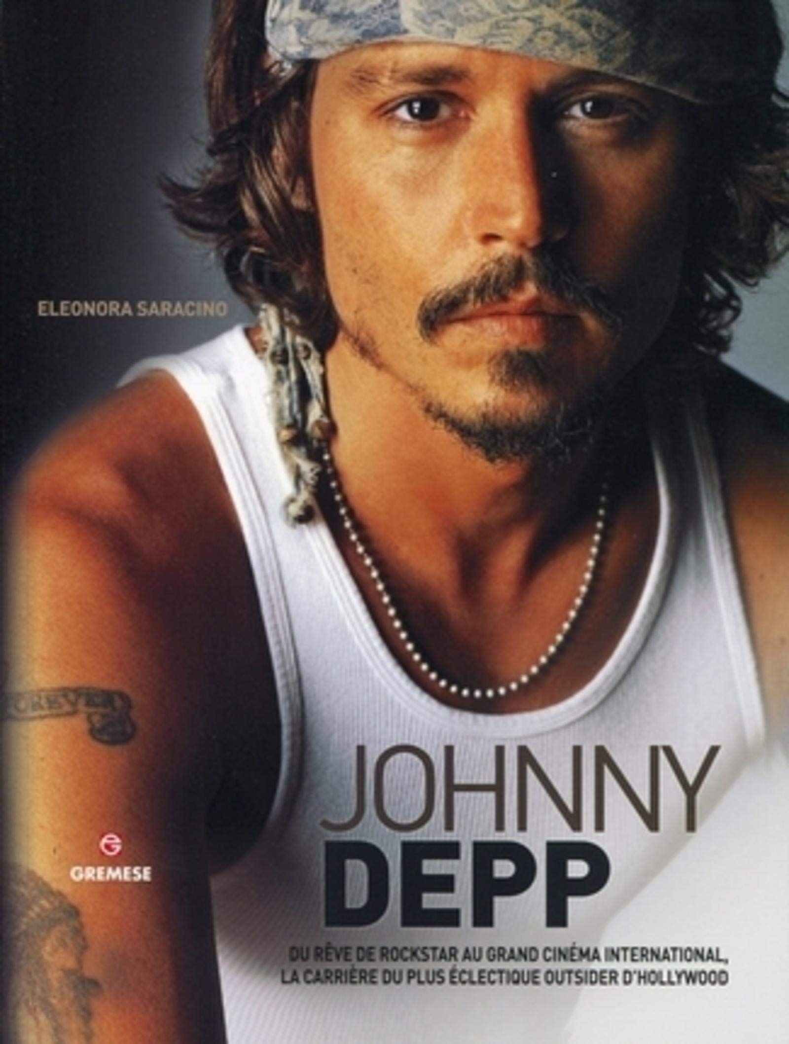 Johnny Depp: Du rêve de rockstar au grand cinéma international, la carrière du plus éclectique outsider d'Hollywood 9788873017325