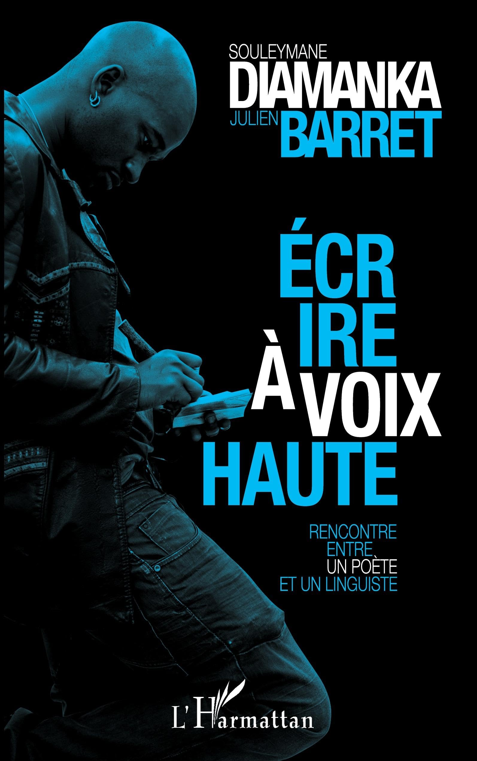 Écrire à voix haute: Rencontre entre un poète et un linguiste 9782296997509