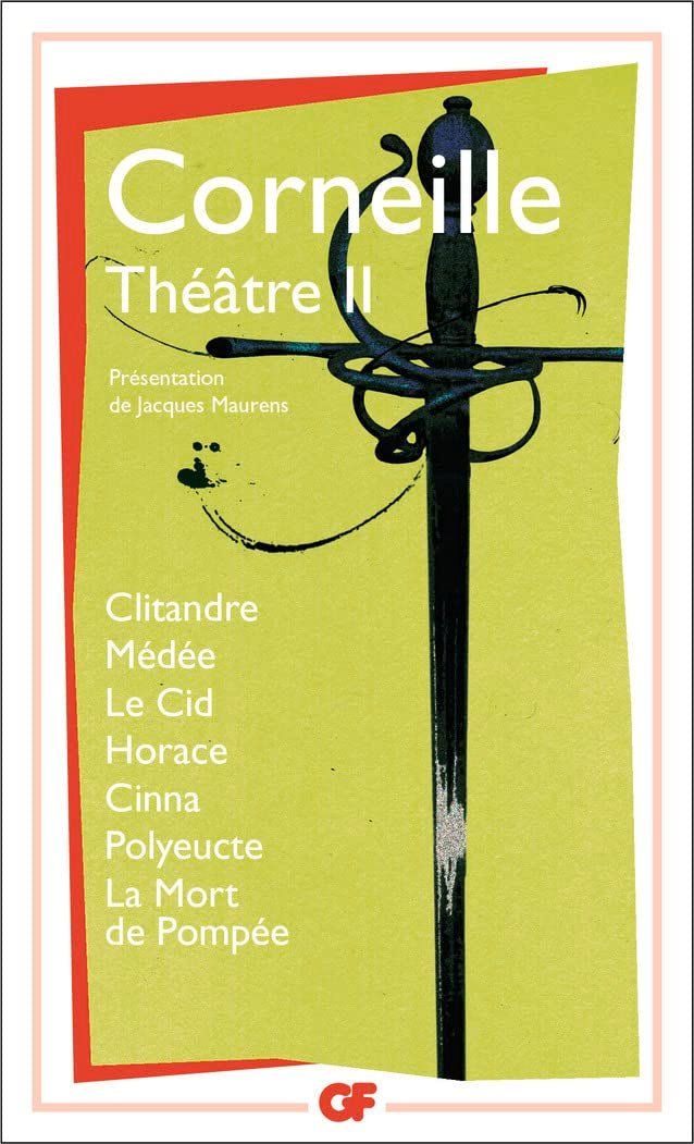 Théâtre II: Clitandre - Médée - Le Cid - Horace - Cinna - Polyeucte - La mort de Pompée 9782080712820
