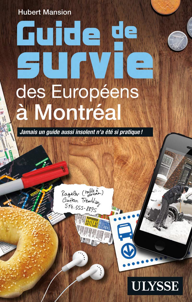 Guide de survie des Européens à Montréal - 3e édition 9782894642337