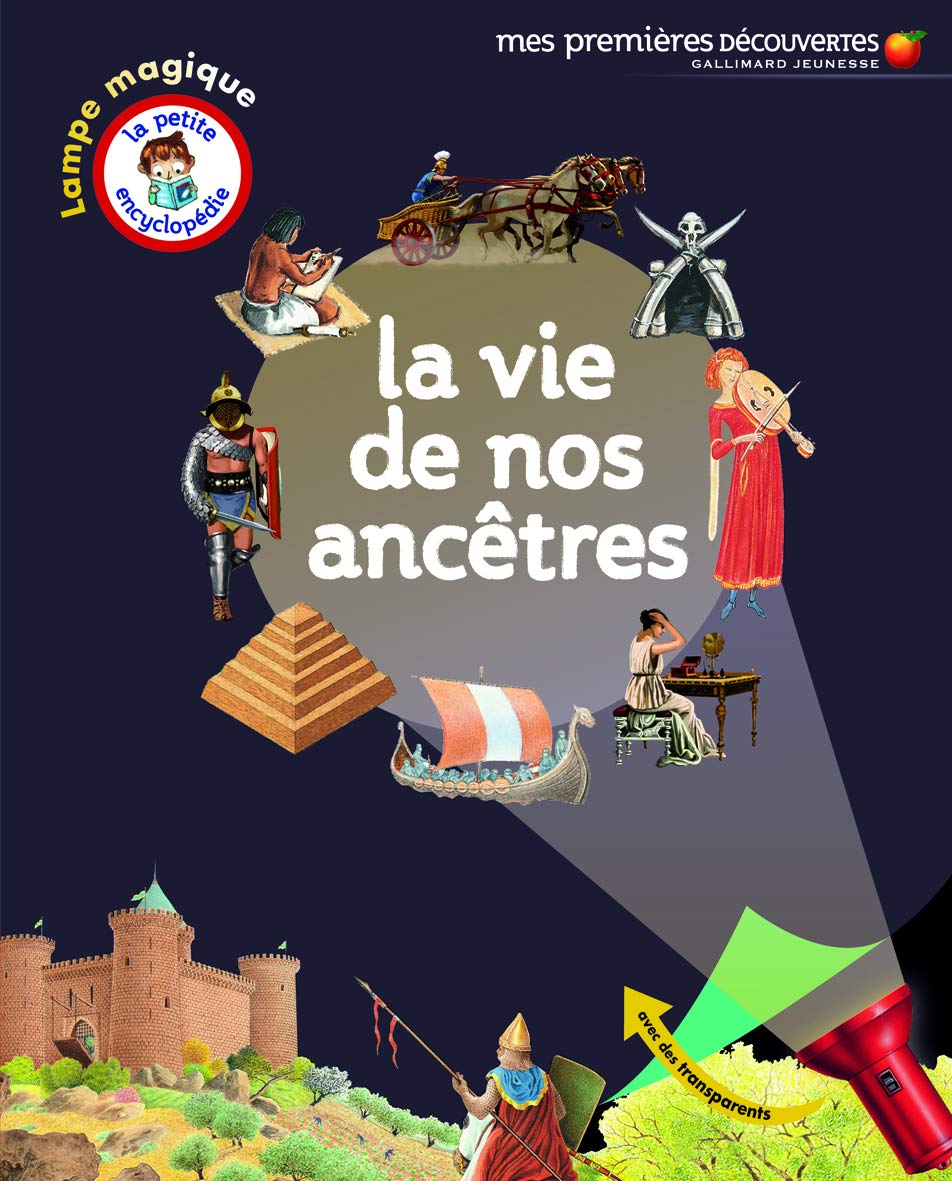 La vie de nos ancêtres - La petite encyclopédie - de 3 à 7 ans 9782070628810