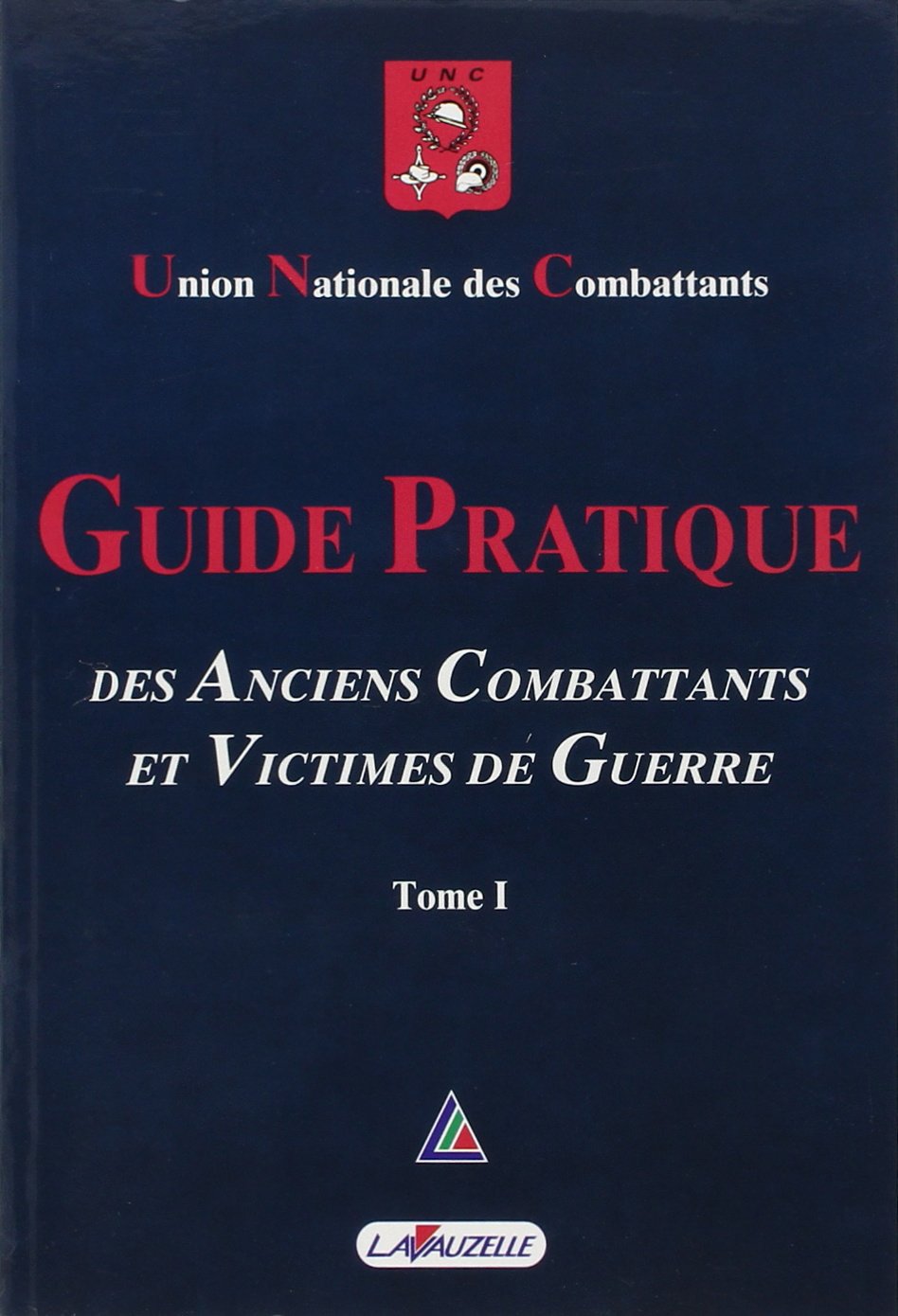 Guide pratique des anciens combattants et victimes de guerre Tome 2: Guide pratique des anciens combattants et victimes de guerre 9782702504406