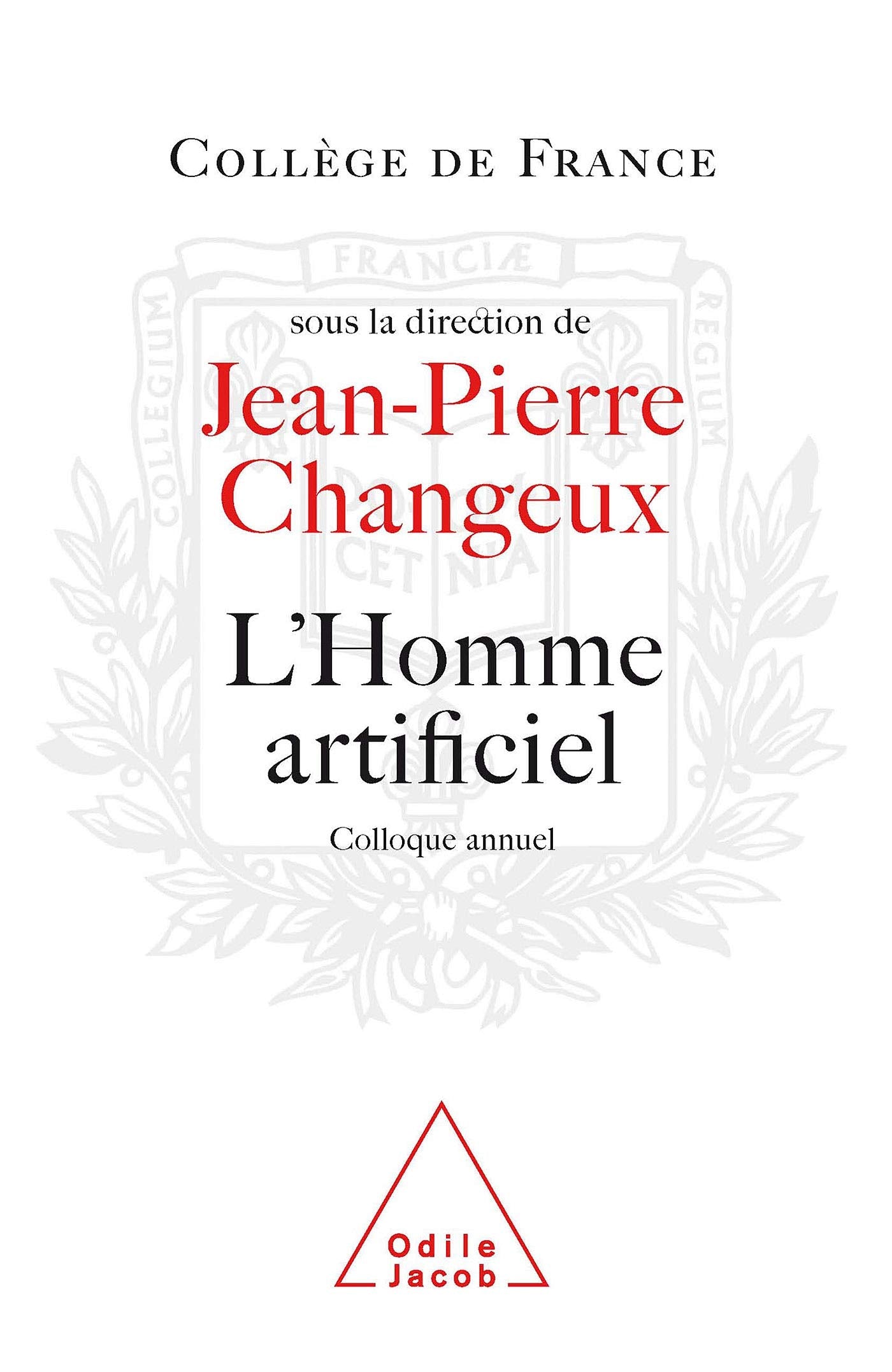 L'Homme artificiel: Travaux du Collège de France 9782738120014