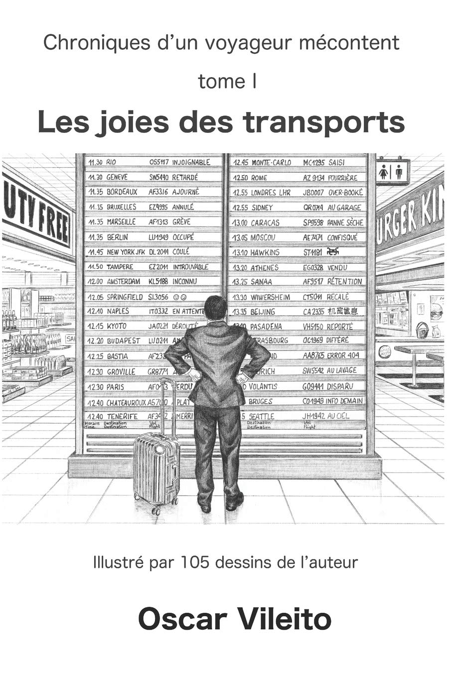 Chroniques d’un voyageur mécontent: Tome I : Les joies des transports 9781729407509
