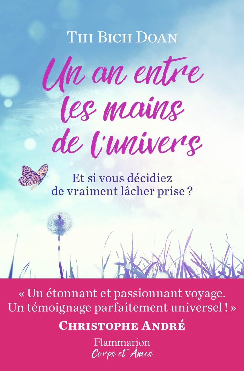 Un an entre les mains de l'univers: Et si vous décidiez vraiment de lâcher prise ? 9782081424982