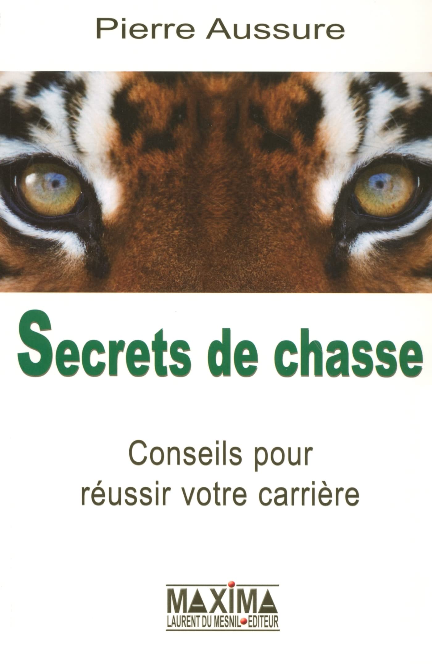 Secrets de chasse conseils pour réussir votre carrière 9782840015192