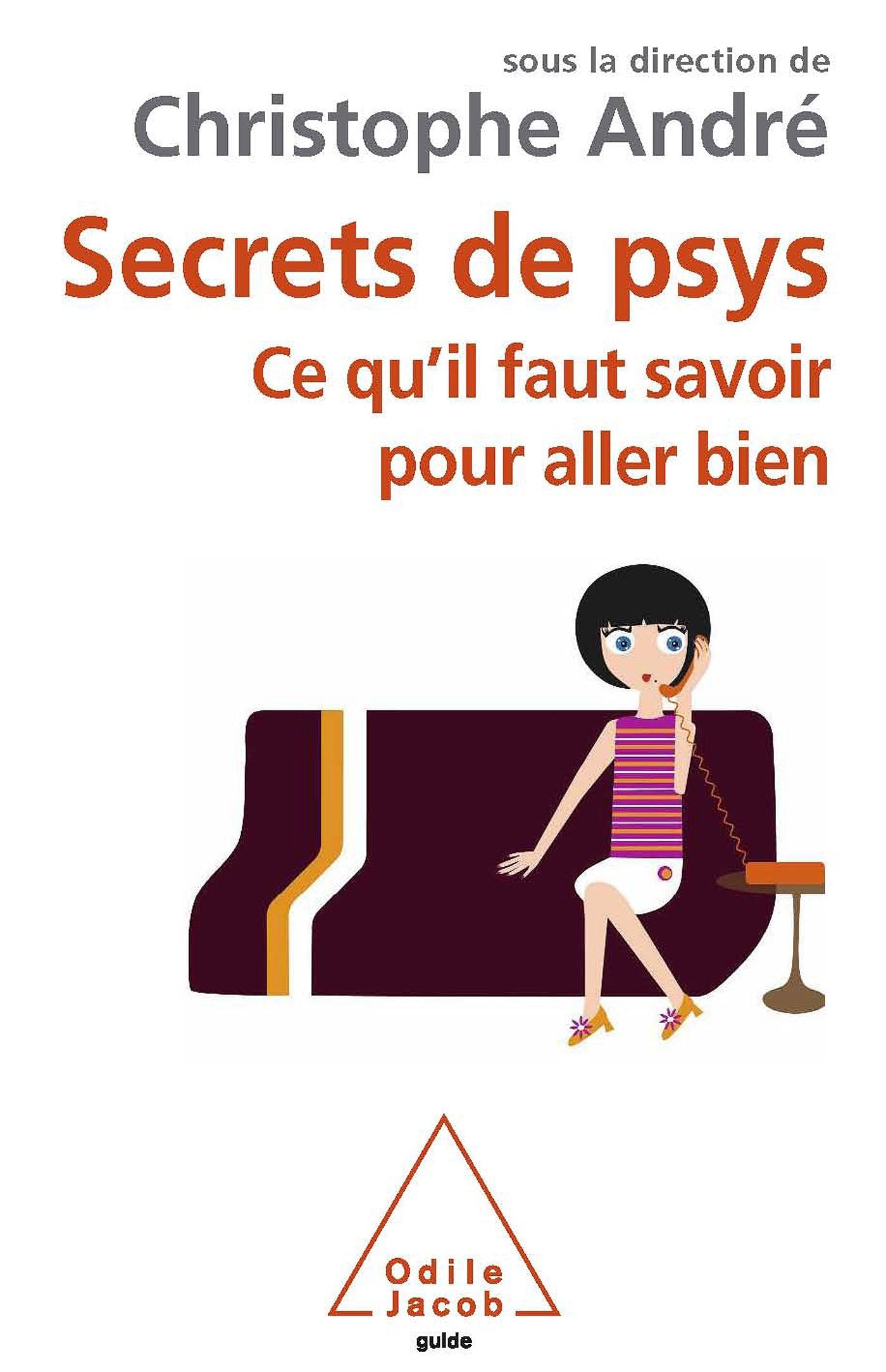 Secrets de psys: Ce qu'il faut savoir pour aller bien 9782738125071