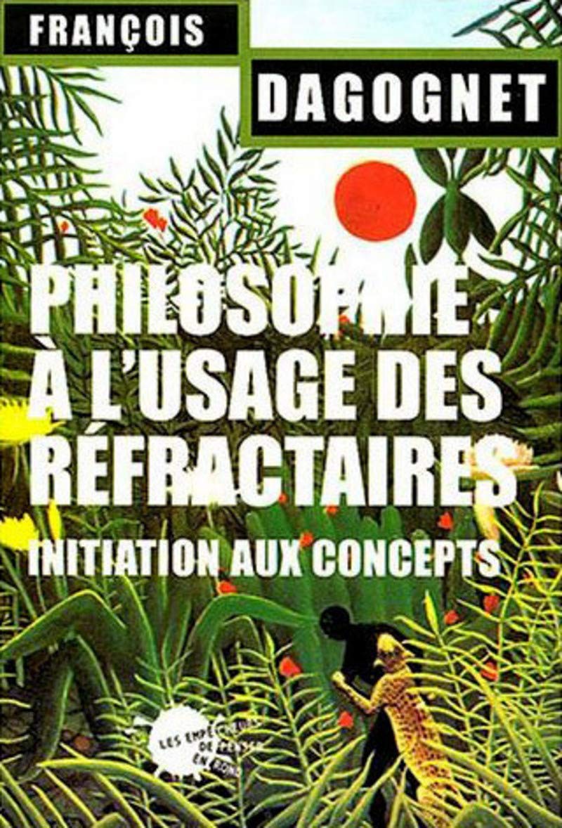 Philosophie à l'usage des réfractaires 9782846710794