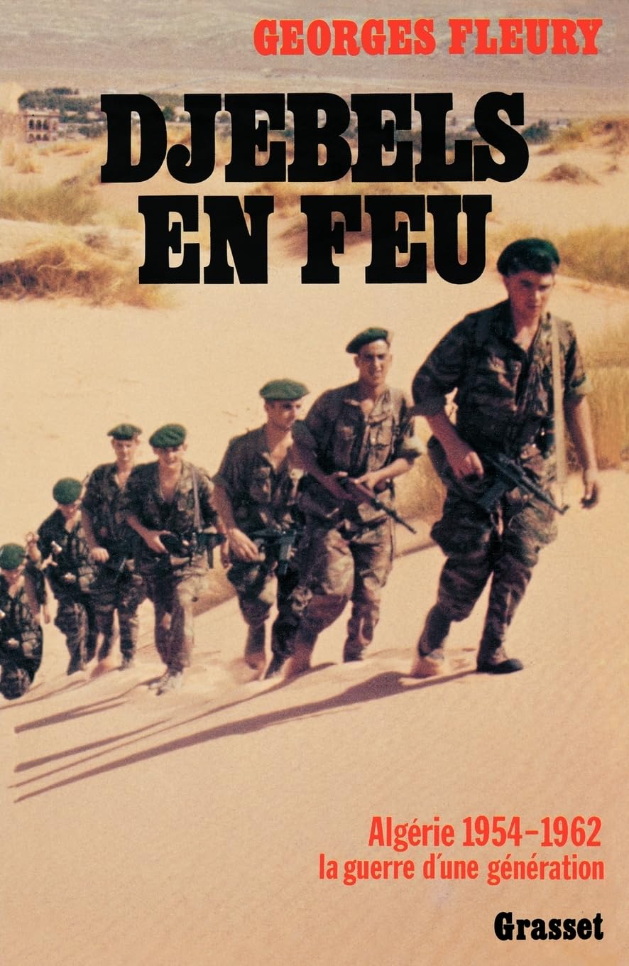 Djebels en feu. Algérie, 1954-1962, la guerre d'une génération 9782246353713