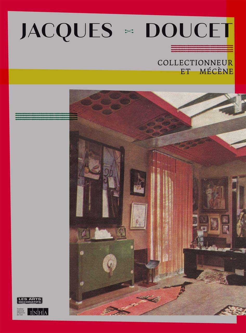 Jacques Doucet: Collectionneur et mécène 9782916914671