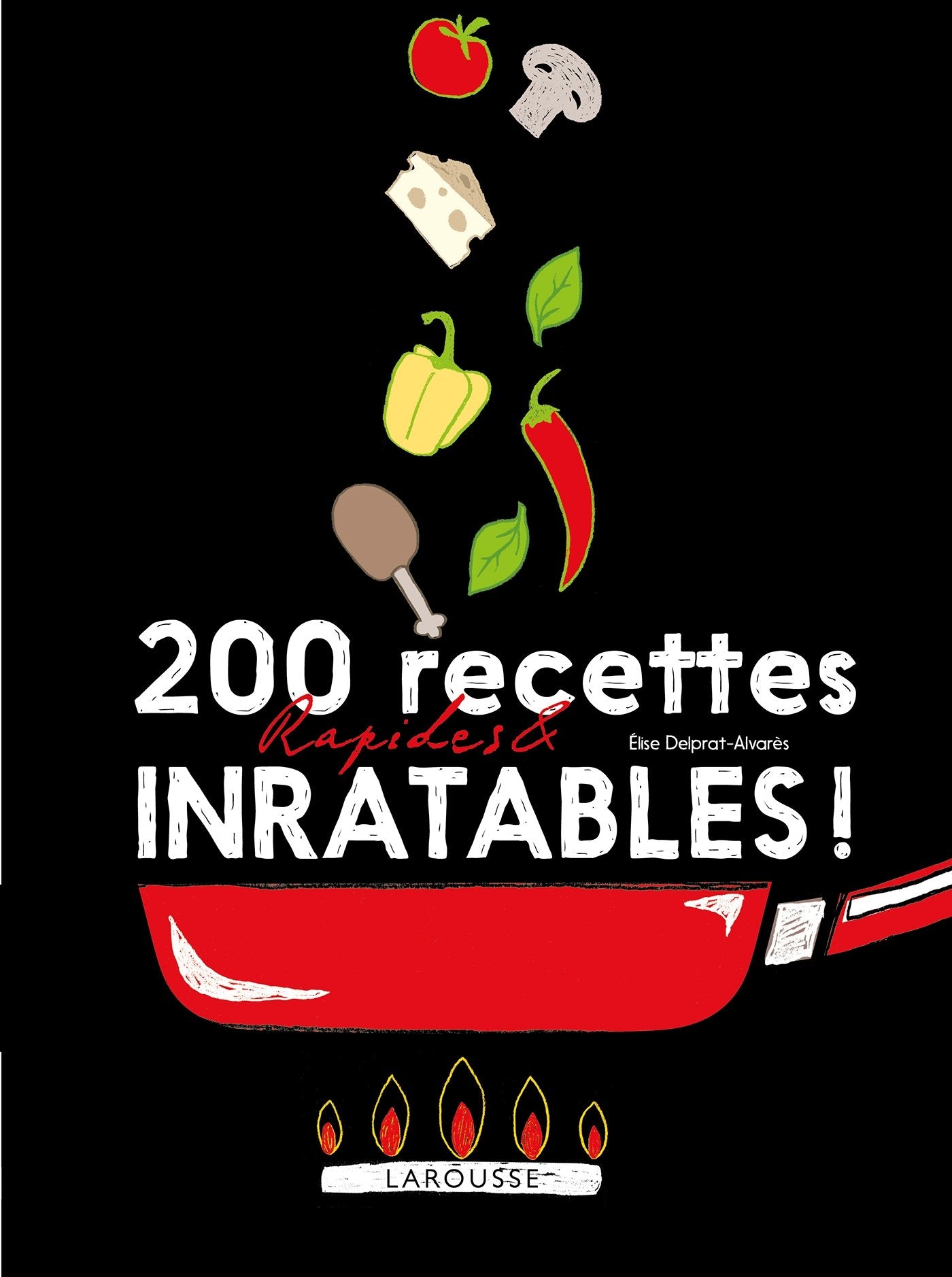 200 recettes rapides et inratables 9782035926548