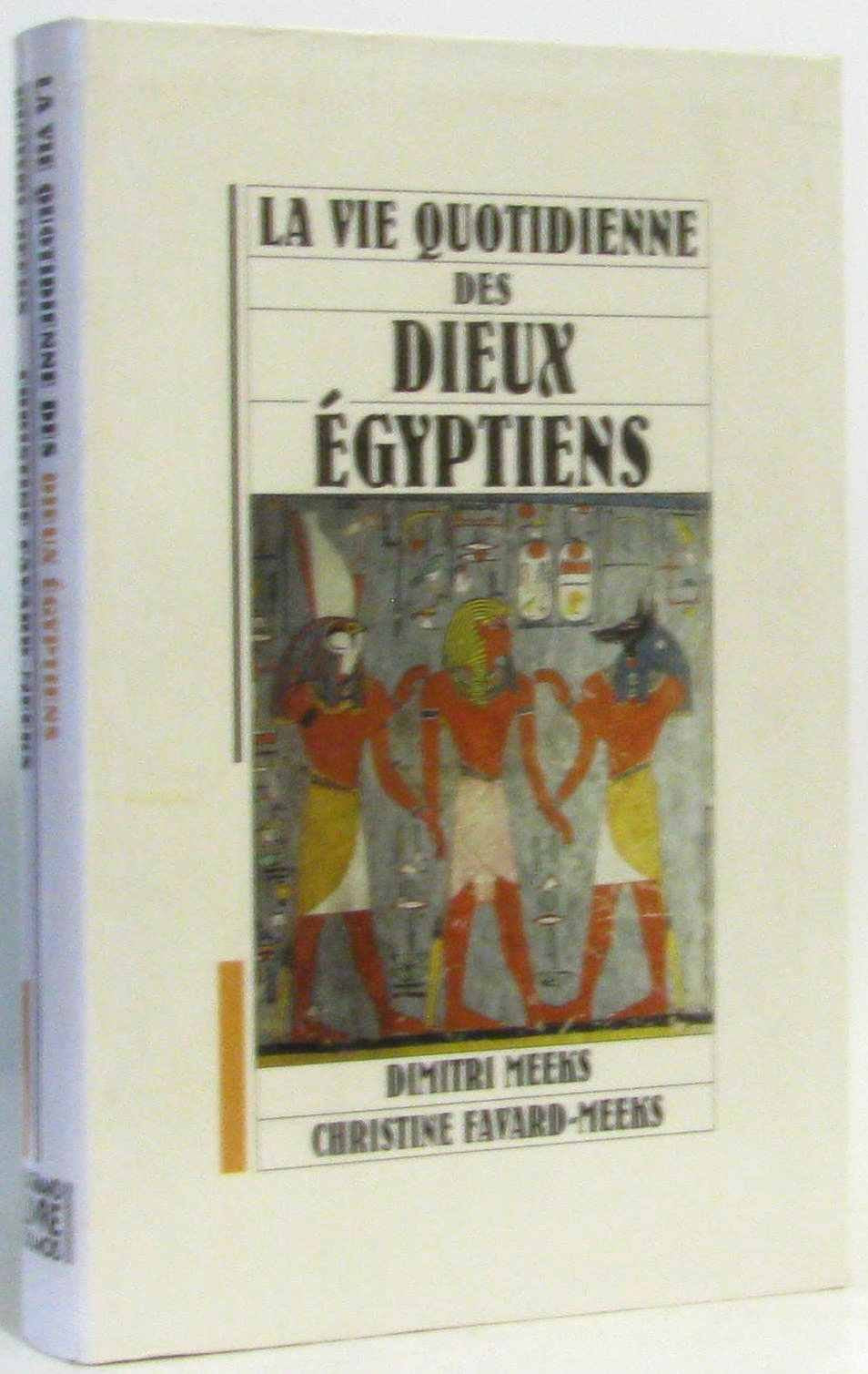 La vie quotidienne des dieux egyptiens 9782010185564