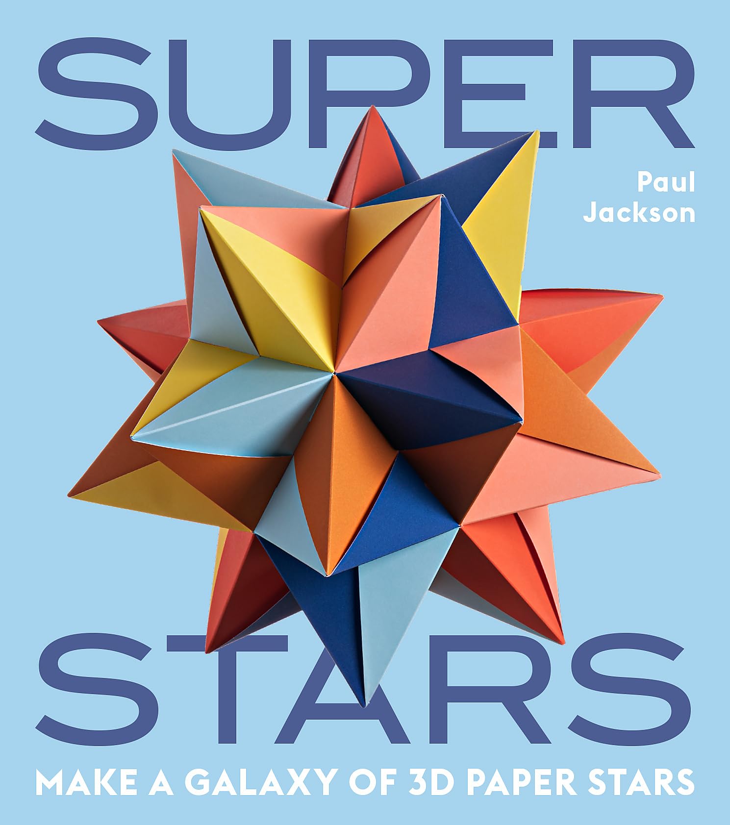 Superstars: Make a Galaxy of 3D Paper Stars 9781786276575