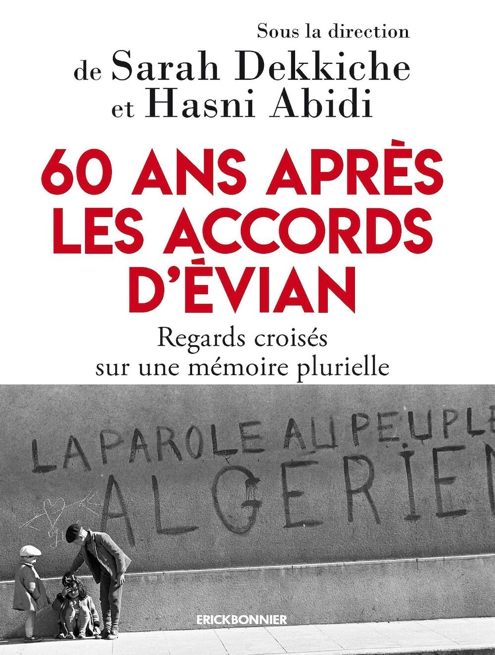 60 ans après les accords d'évian : regards croisés sur une mémoire plurielle 9782367602493