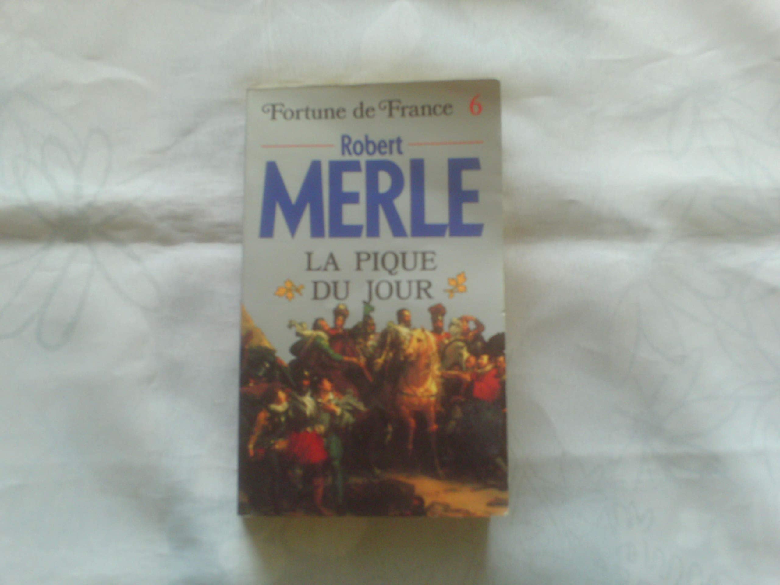 Fortune de France - 6, La pique du jour 9782266018210