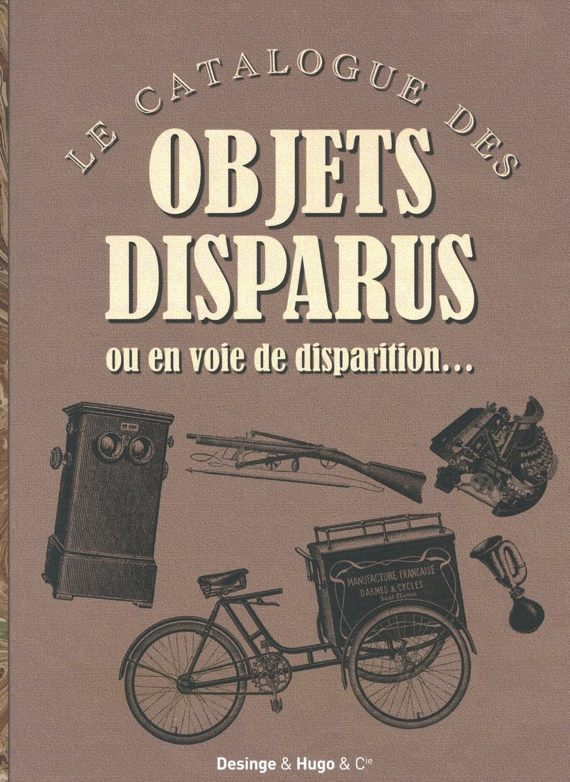 Le catalogue des objets disparus ou en voie de disparition... 9782755607215