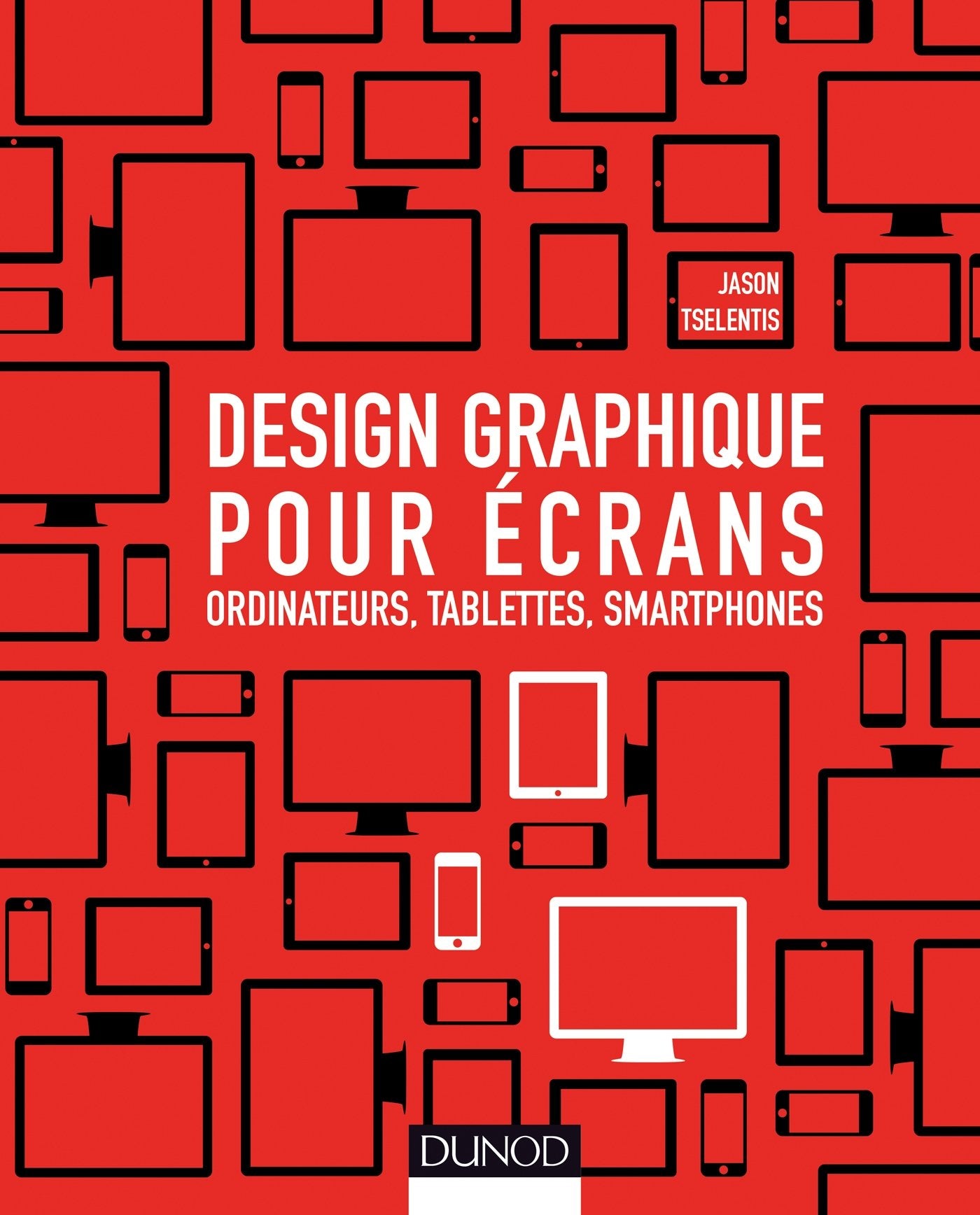 Design graphique pour écrans: Ordinateurs, tablettes, smartphones 9782100591749