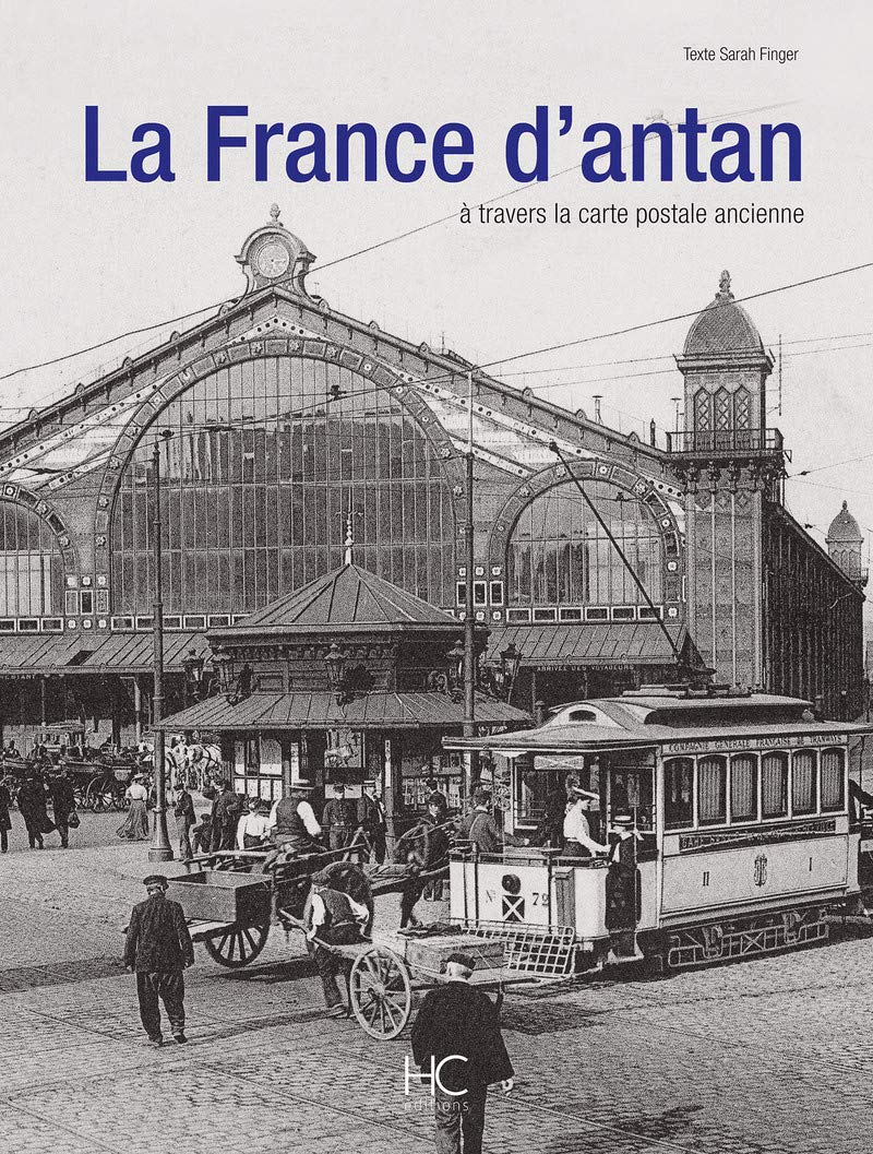 La France d'antan à travers la carte postale ancienne (Version Luxe) 9782357204201