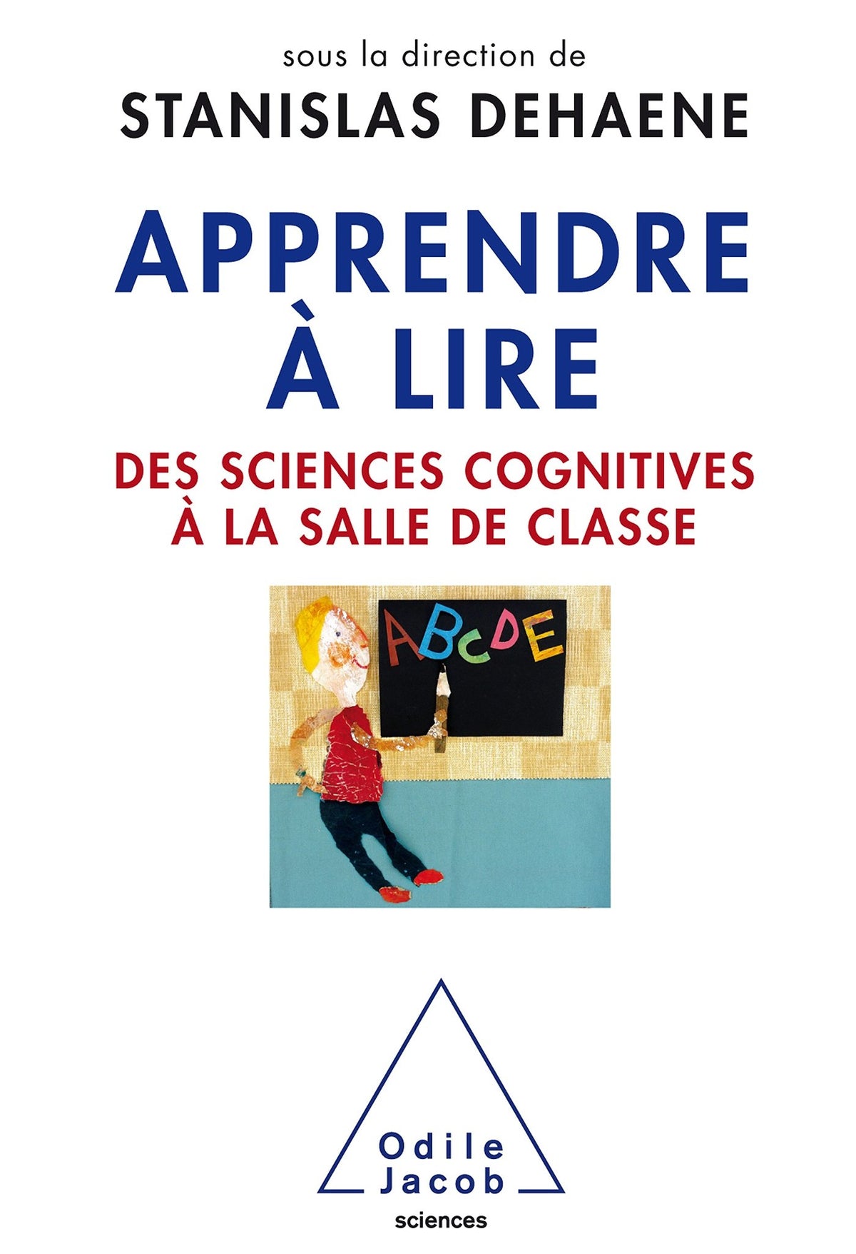 Apprendre à lire: Des sciences cognitives à la salle de classe 9782738126801