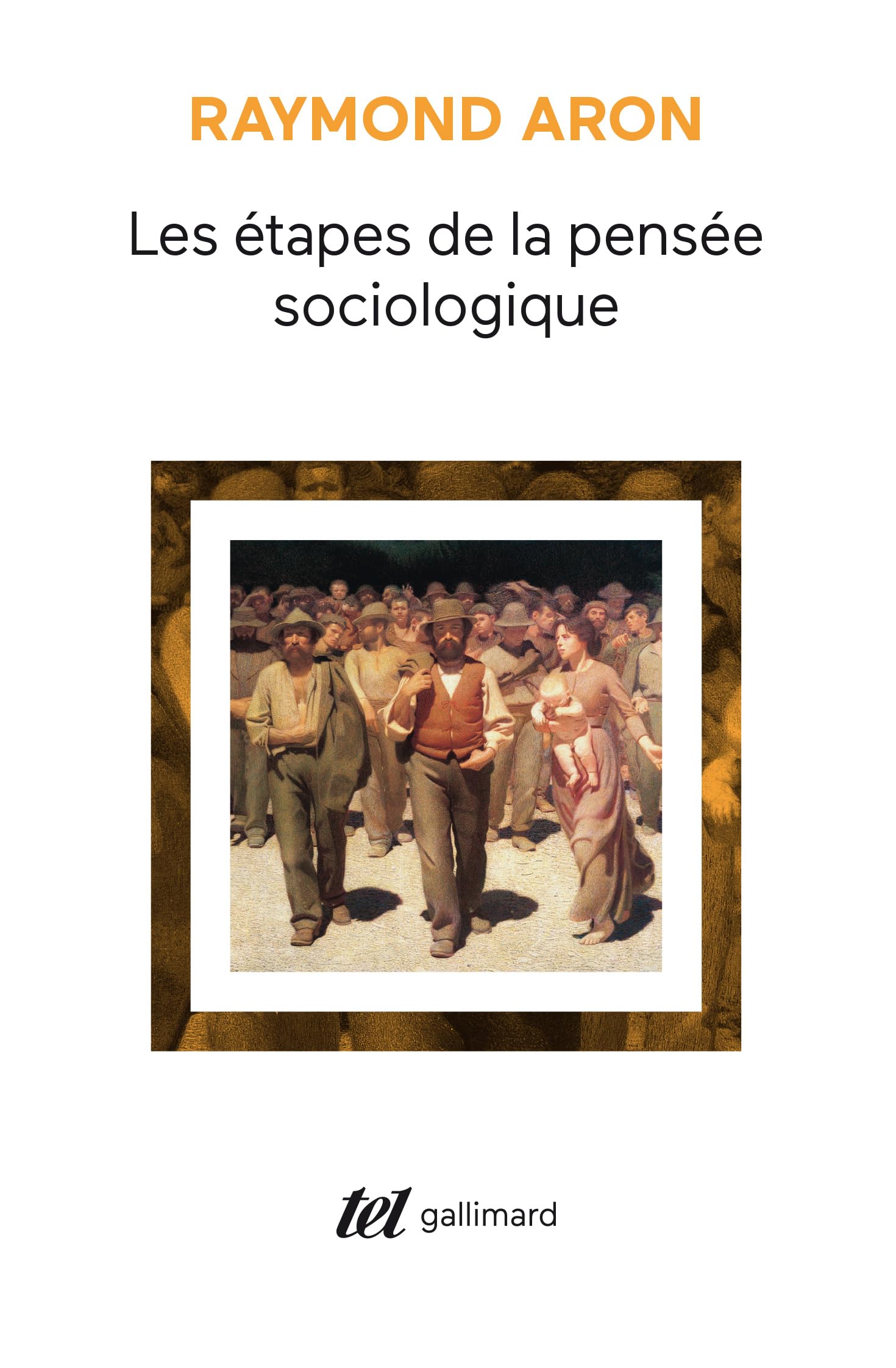 Les étapes de la pensée sociologique: Montesquieu, Comte, Marx, Tocqueville, Durkheim, Pareto, Weber 9782070295180