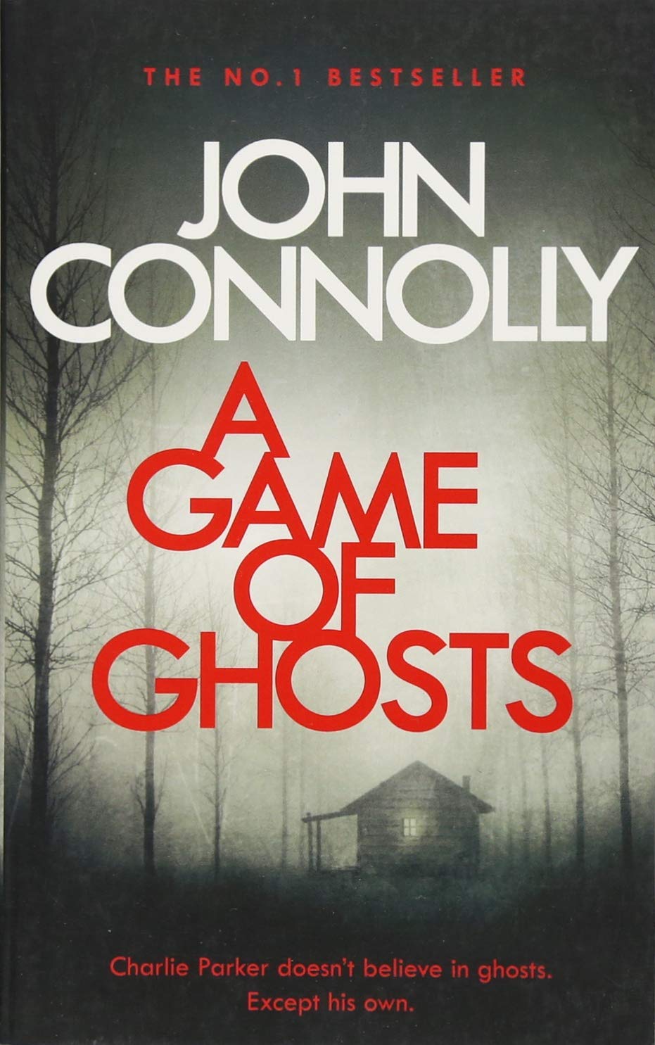 A Game of Ghosts: A Charlie Parker Thriller: 15. From the No. 1 Bestselling Author of A Time of Torment 9781473641891