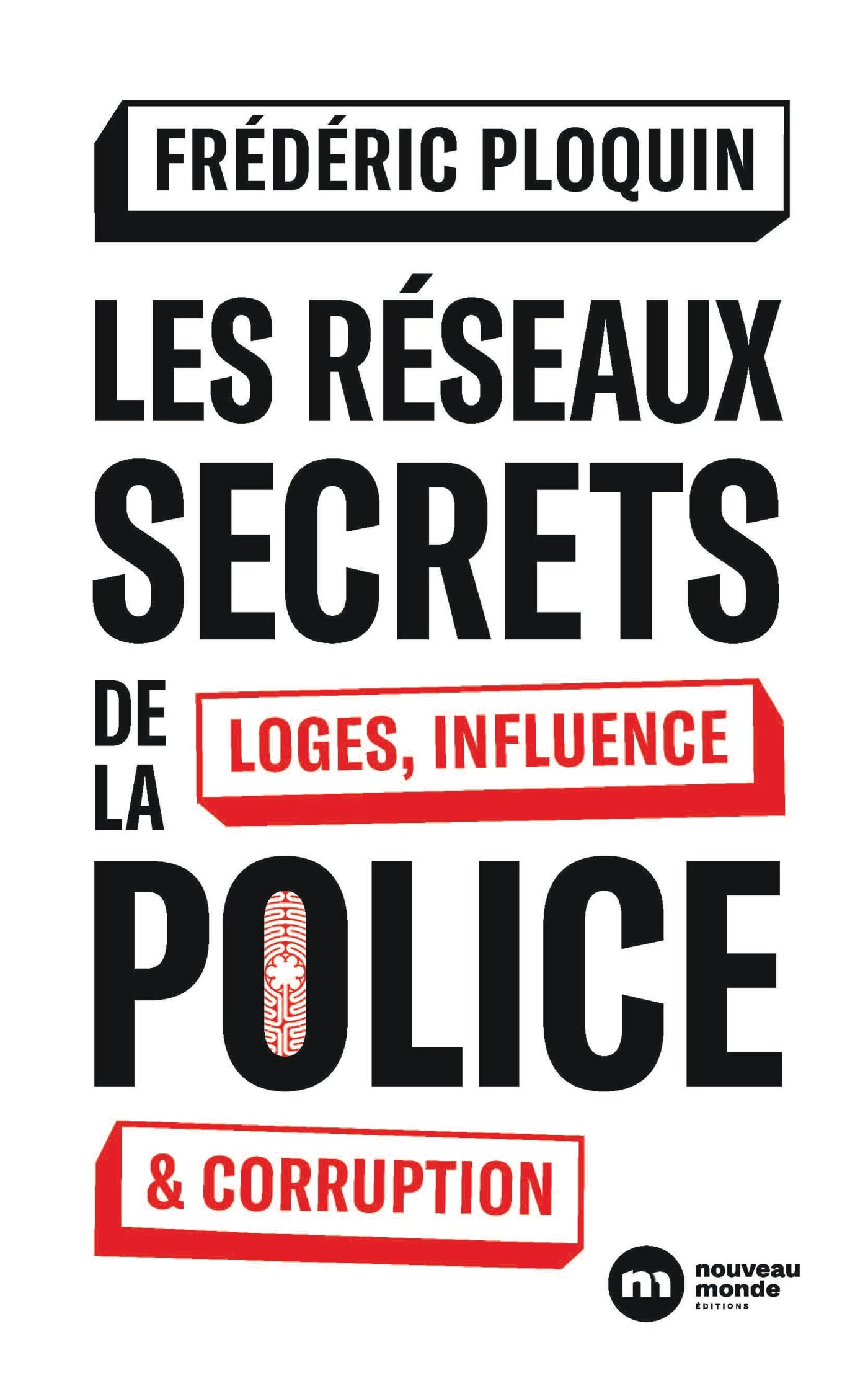 Les réseaux secrets de la police: Loges, influence et corruption 9782380944617