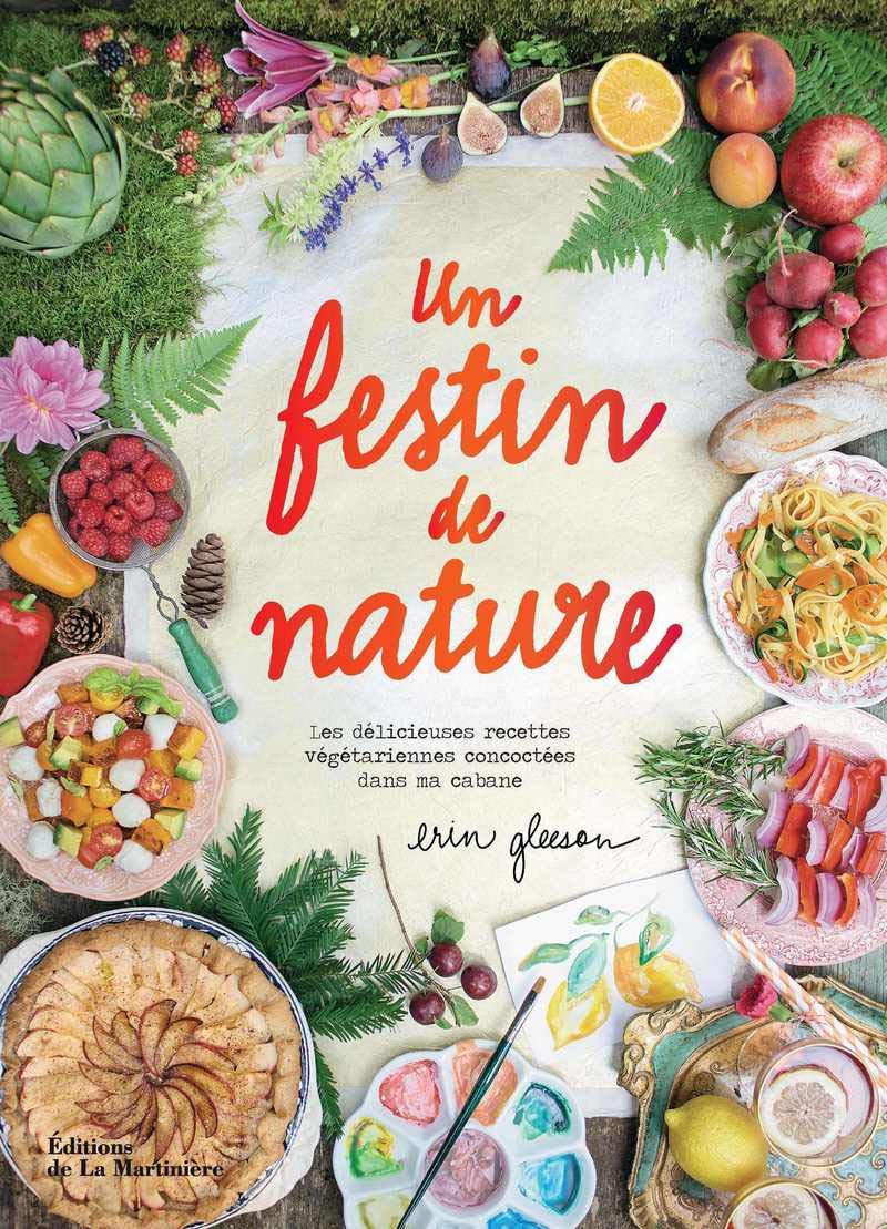Un festin de nature: Les Délicieuses recettes végétariennes concoctées dans ma cabane 9782732465999