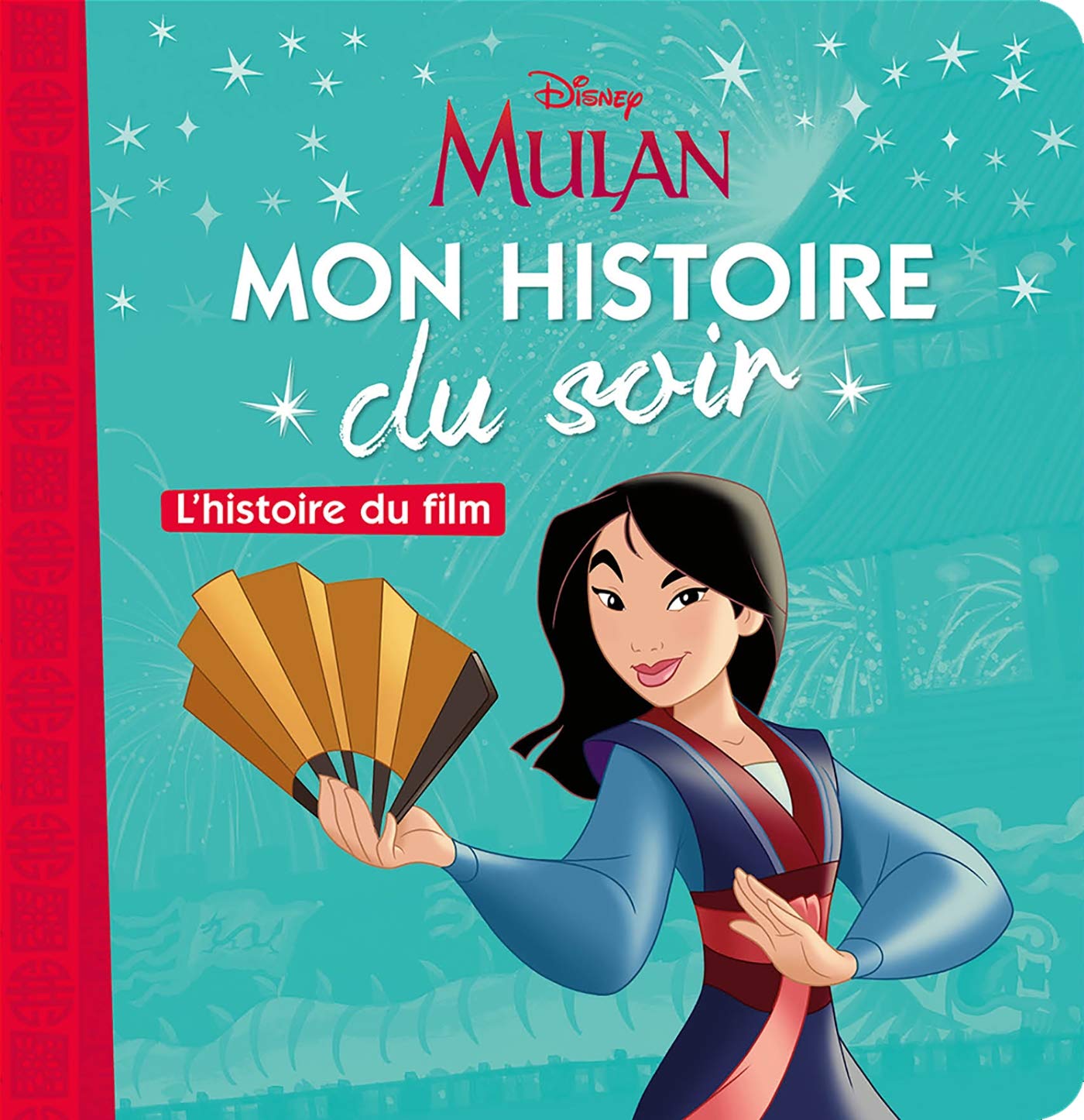 MULAN - Mon Histoire du Soir - L'histoire du film - Disney Princesses: Mulan, l'histoire du film 9782017091622