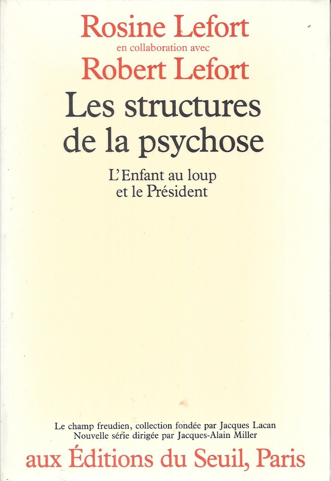 Les Structures de la psychose. L'enfant au loup et le Président 9782020101530