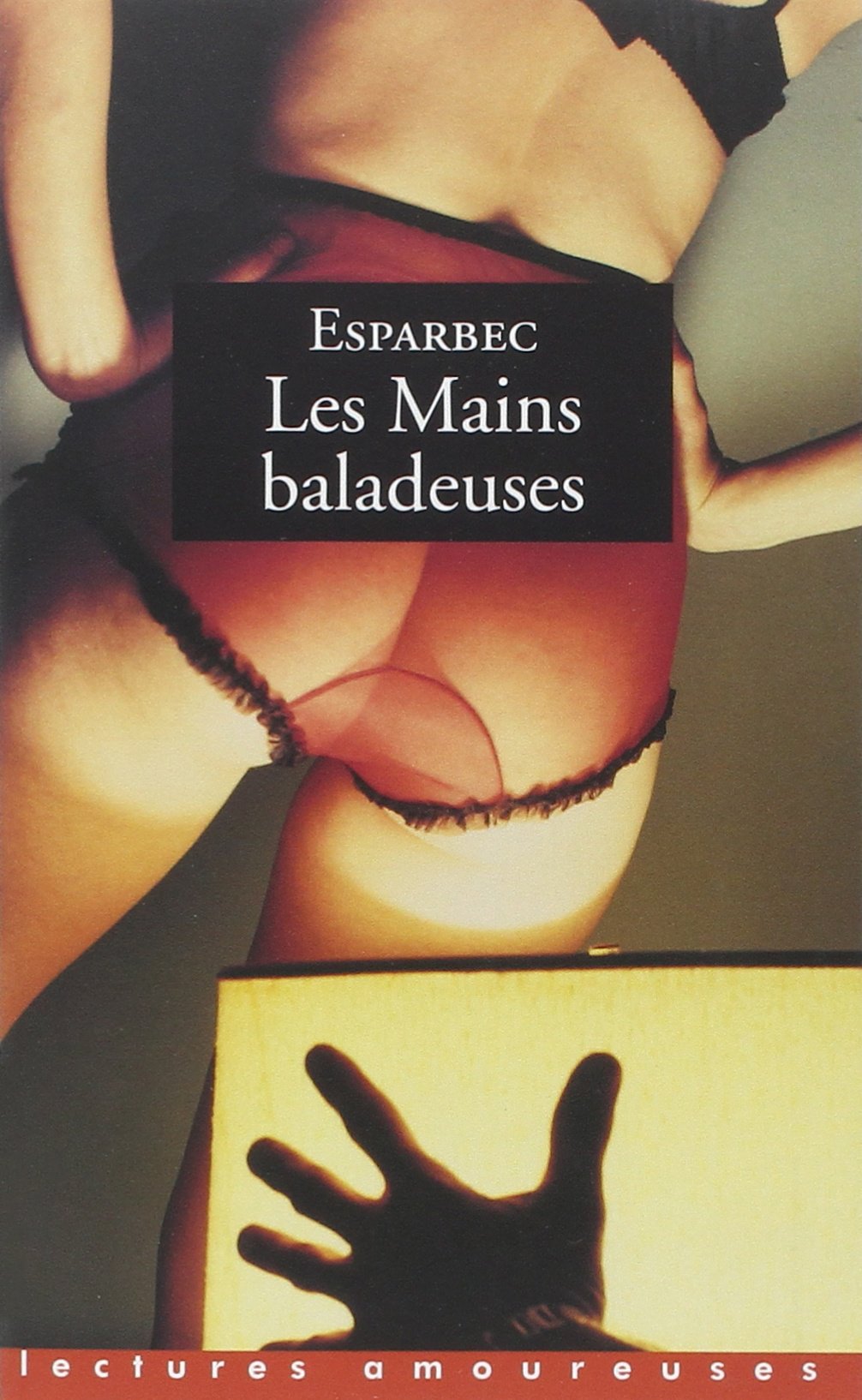 Les mains baladeuses 9782842712464