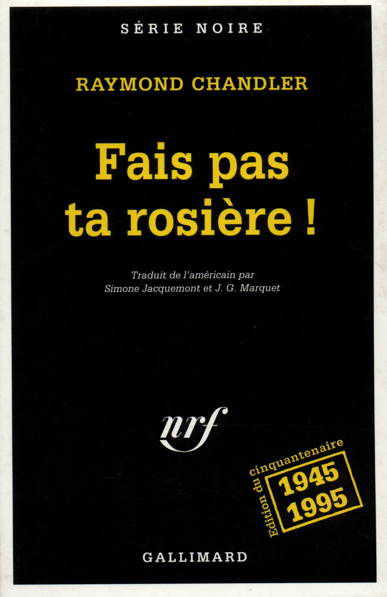 Fais pas ta rosière !: 1945-1995, édition du cinquantenaire 9782070495313