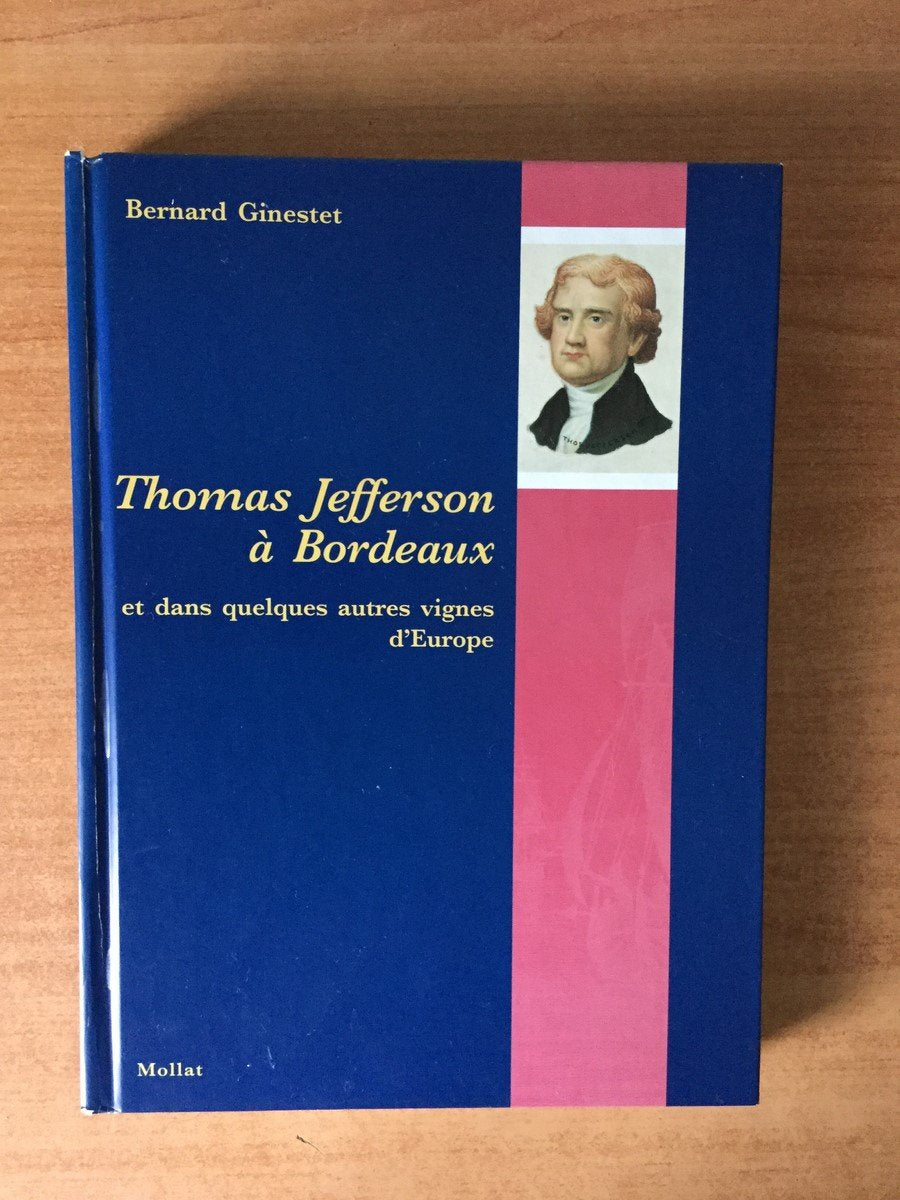 Thomas Jefferson à Bordeaux et dans quelques autres vignes d'Europe 9782909351261