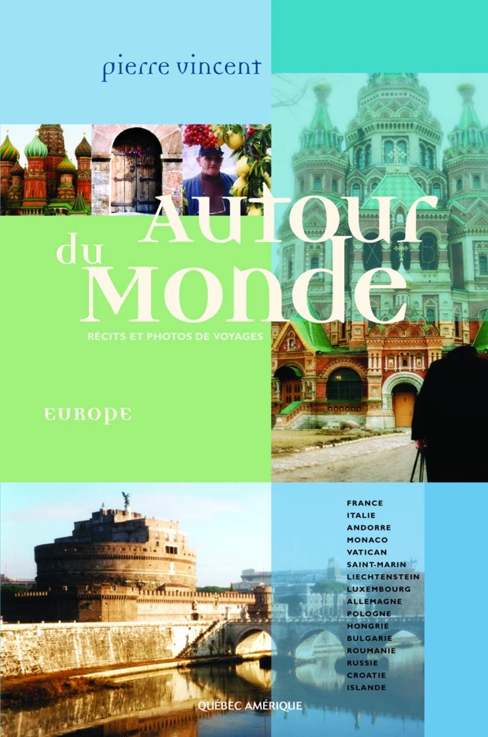 Autour du monde : Europe occidentale, Europe centrale et orientale 9782764403525