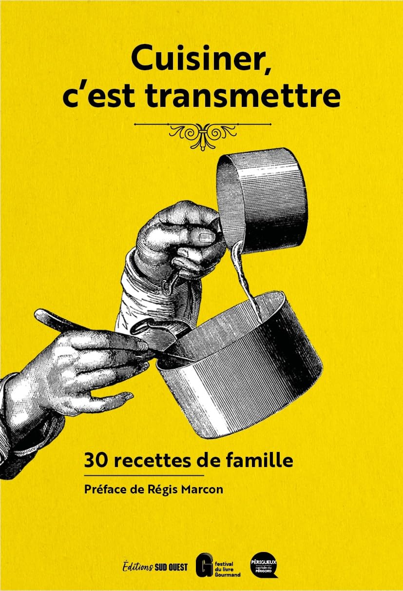 CUISINER, C'EST TRANSMETTRE: 30 RECETTES DE FAMILLE 9782817710822