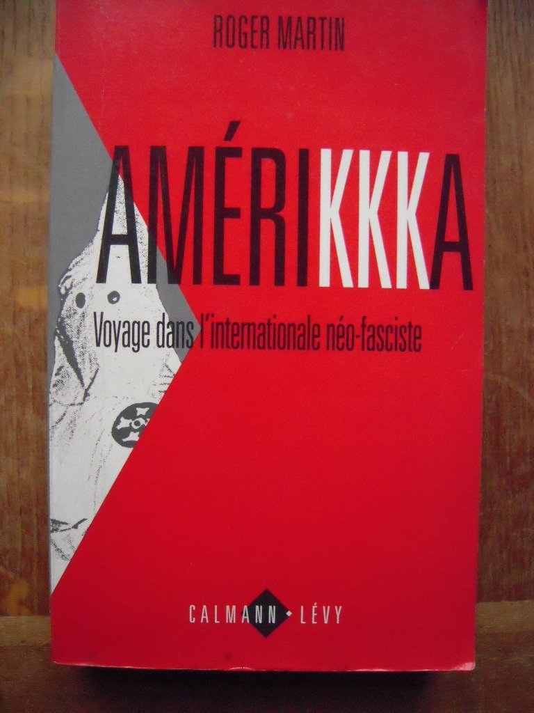 Amerikkka: Voyage dans l'internationale néo-fasciste 9782702124598