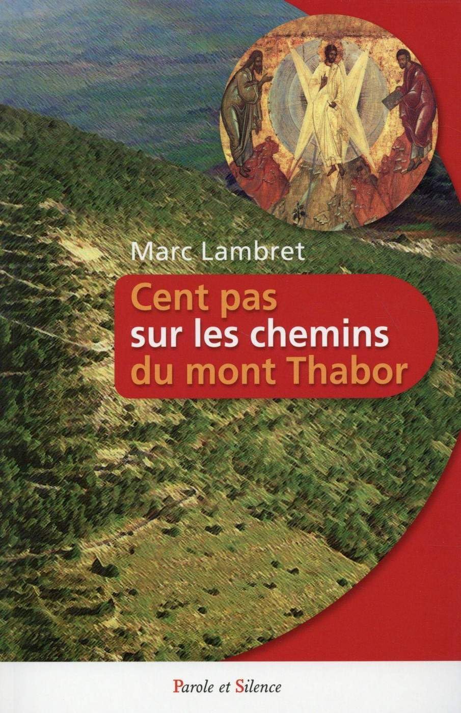 cent pas sur les chemins du mont thabor (0) 9782889181742