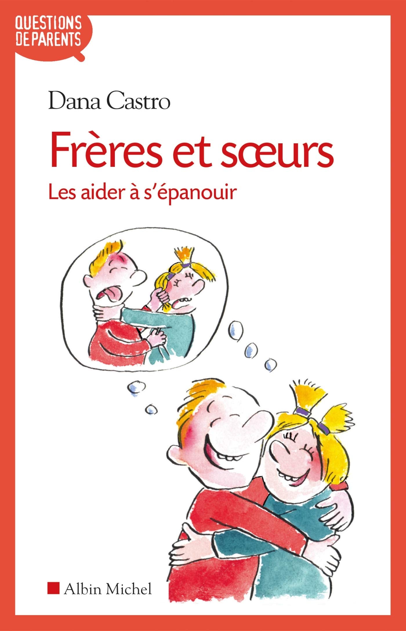 Frères et soeurs: Les aider à s'épanouir 9782226398567