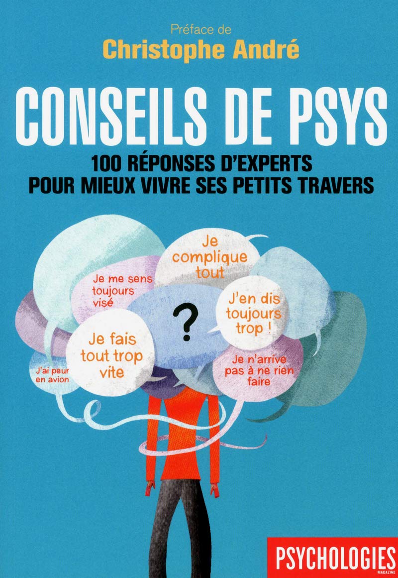 Conseils de psys - 100 réponses d'experts pour mieux vivre ses petits travers 9782843439391