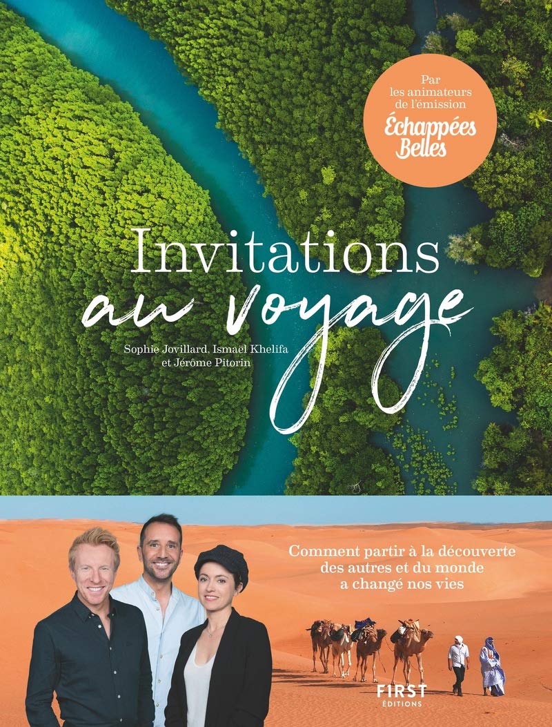 Invitations au voyage - Echappées belles - comment partir à la découverte des autres et du monde a changé notre vie: Comment partir à la découverte des autres et du monde a changé notre vie 9782412061954