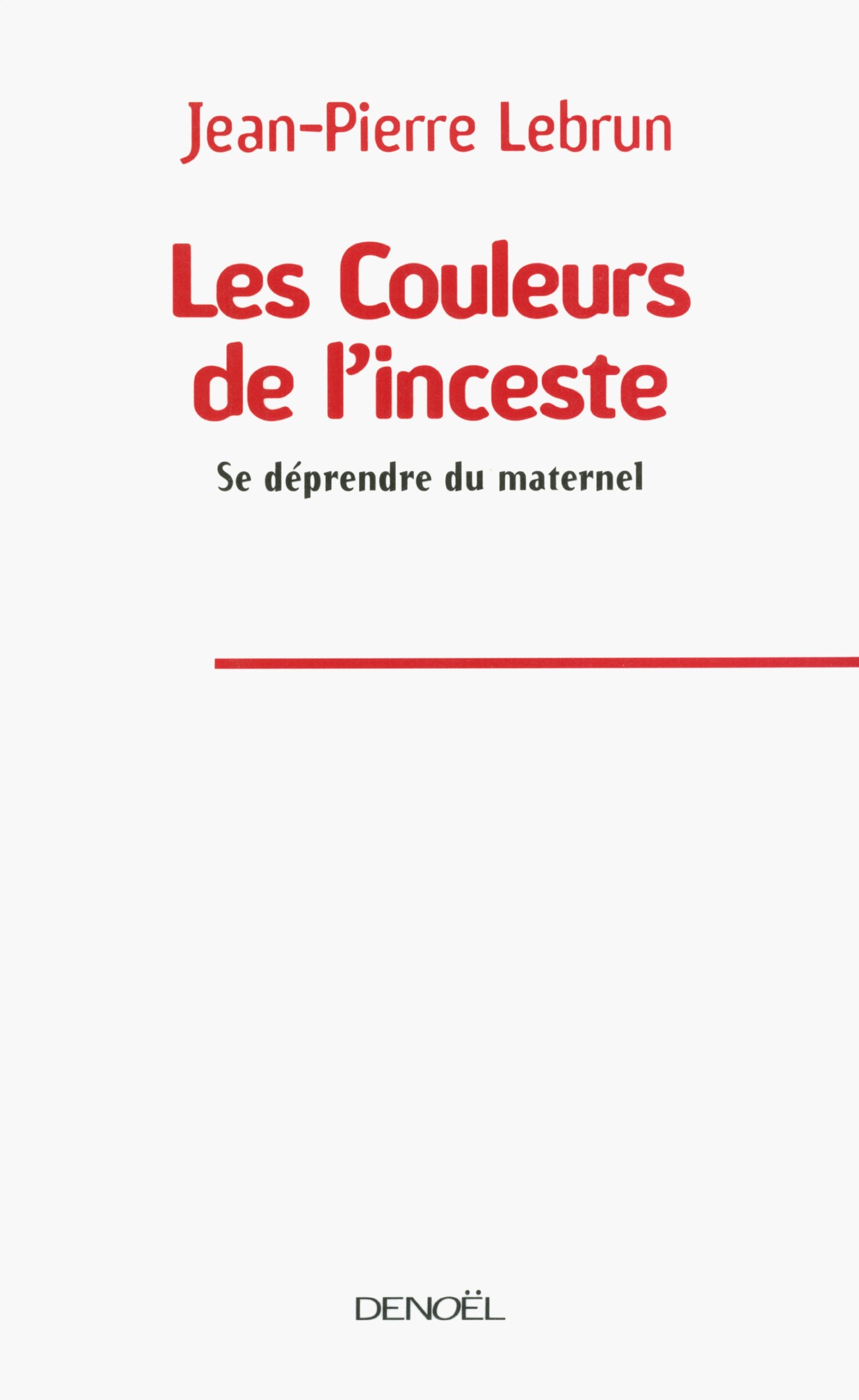 Les Couleurs de l'inceste: Se déprendre du maternel 9782207261224