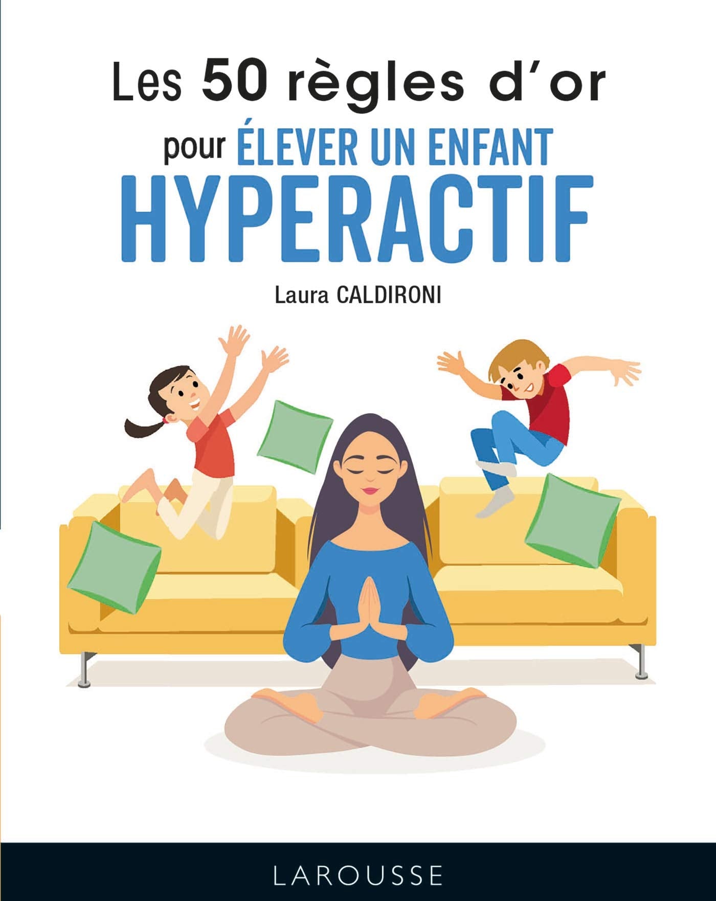 Les 50 règles d'or pour élever un enfant hyperactif 9782036003125