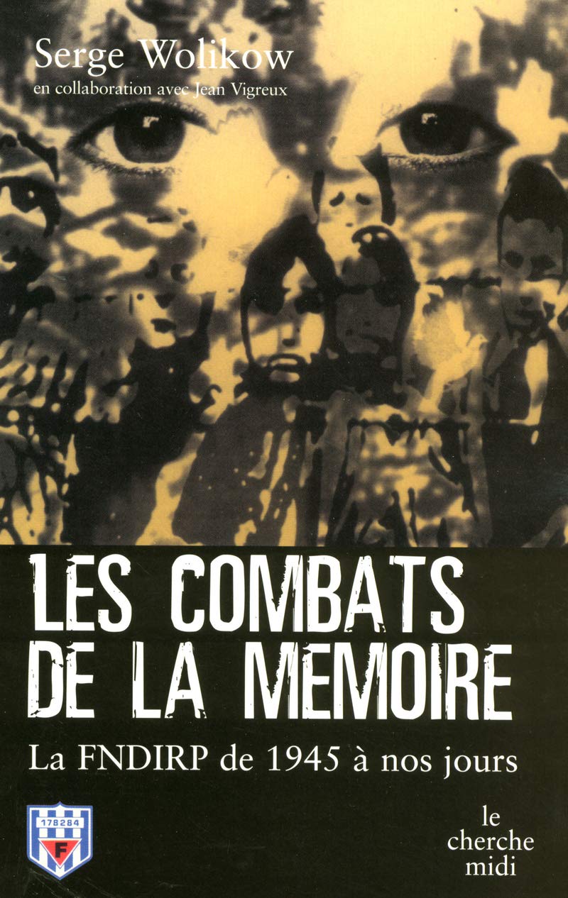 Les combats de la mémoire: La FNDIRP de 1945 à nos jours 9782749106243